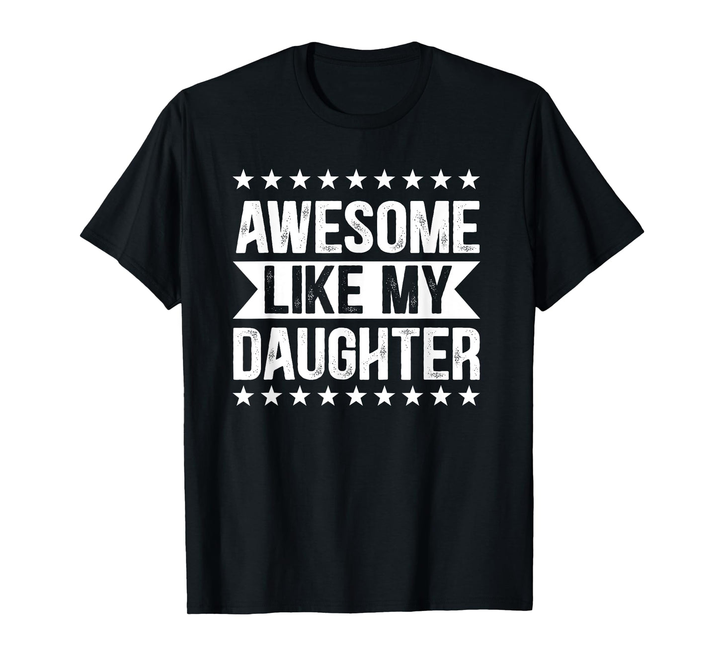 Funny Dad Joke Awesome Like My Daughter T-Shirt - Unique Graphic Men Women - T-Shirt, Sweatshirt, Hoodie