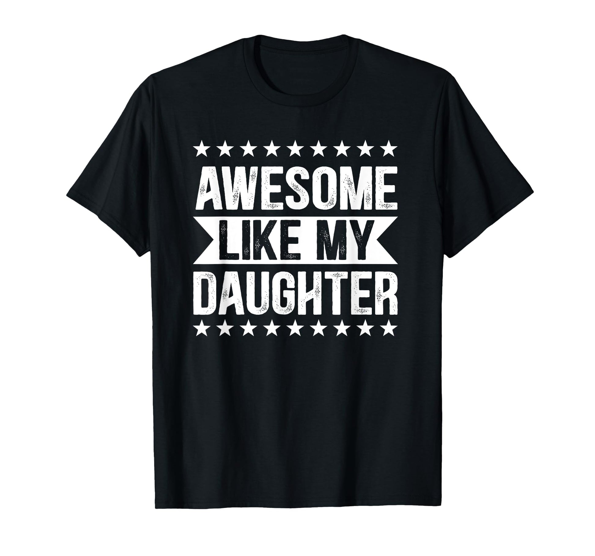 Funny Dad Joke Awesome Like My Daughter T-Shirt - Unique Graphic Men Women - T-Shirt, Sweatshirt, Hoodie
