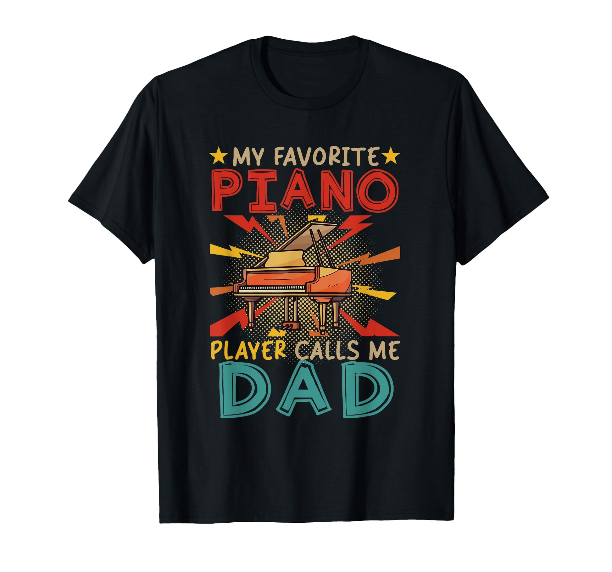 My Favorite Piano Player Calls Me Dad T-Shirt - Trendy Graphic Men Women - T-Shirt, Sweatshirt, Hoodie