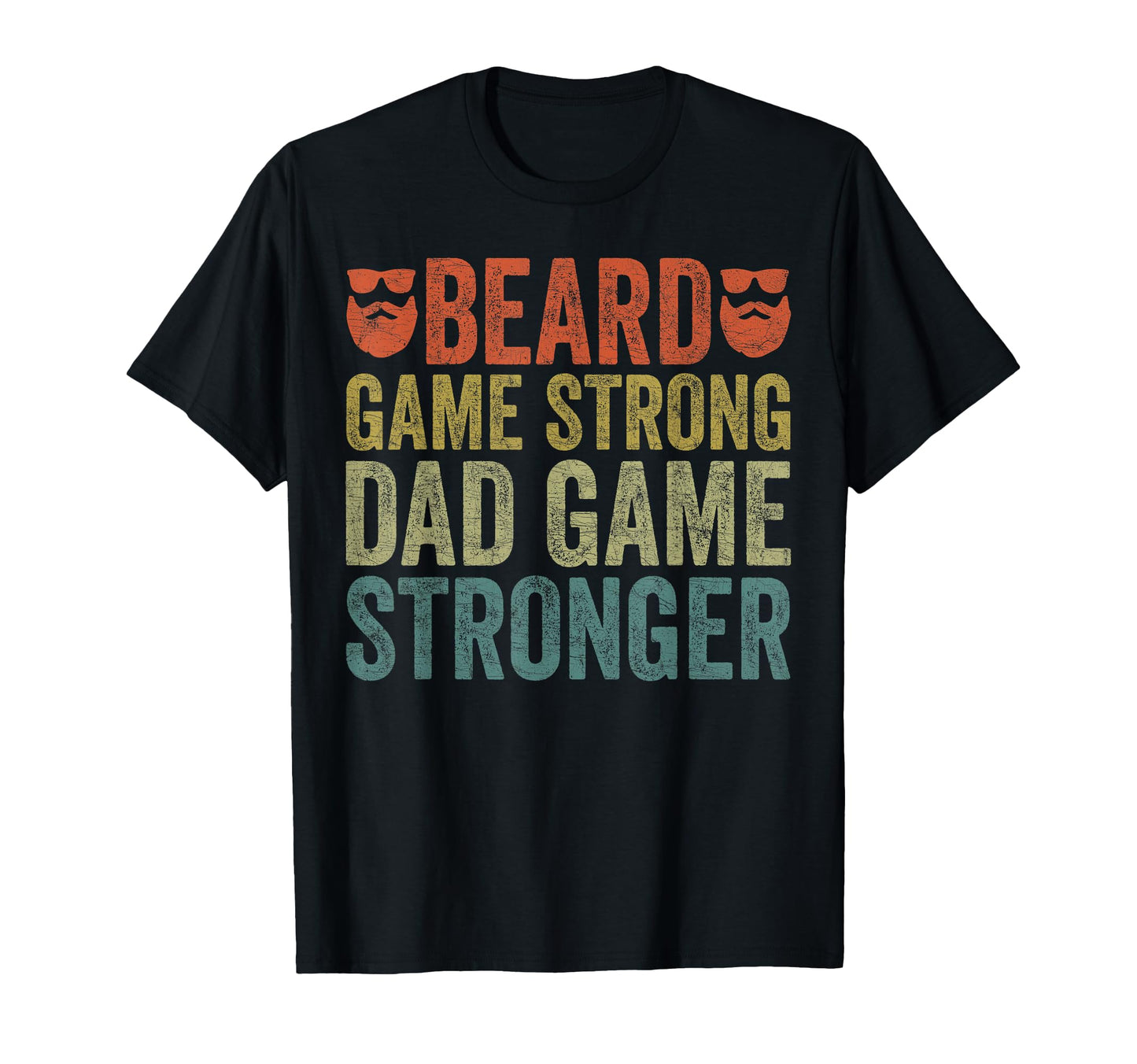 Fathers Day Bearded Dad Beard Game T-Shirt - Streetwear Style for Adults - T-Shirt, Sweatshirt, Hoodie