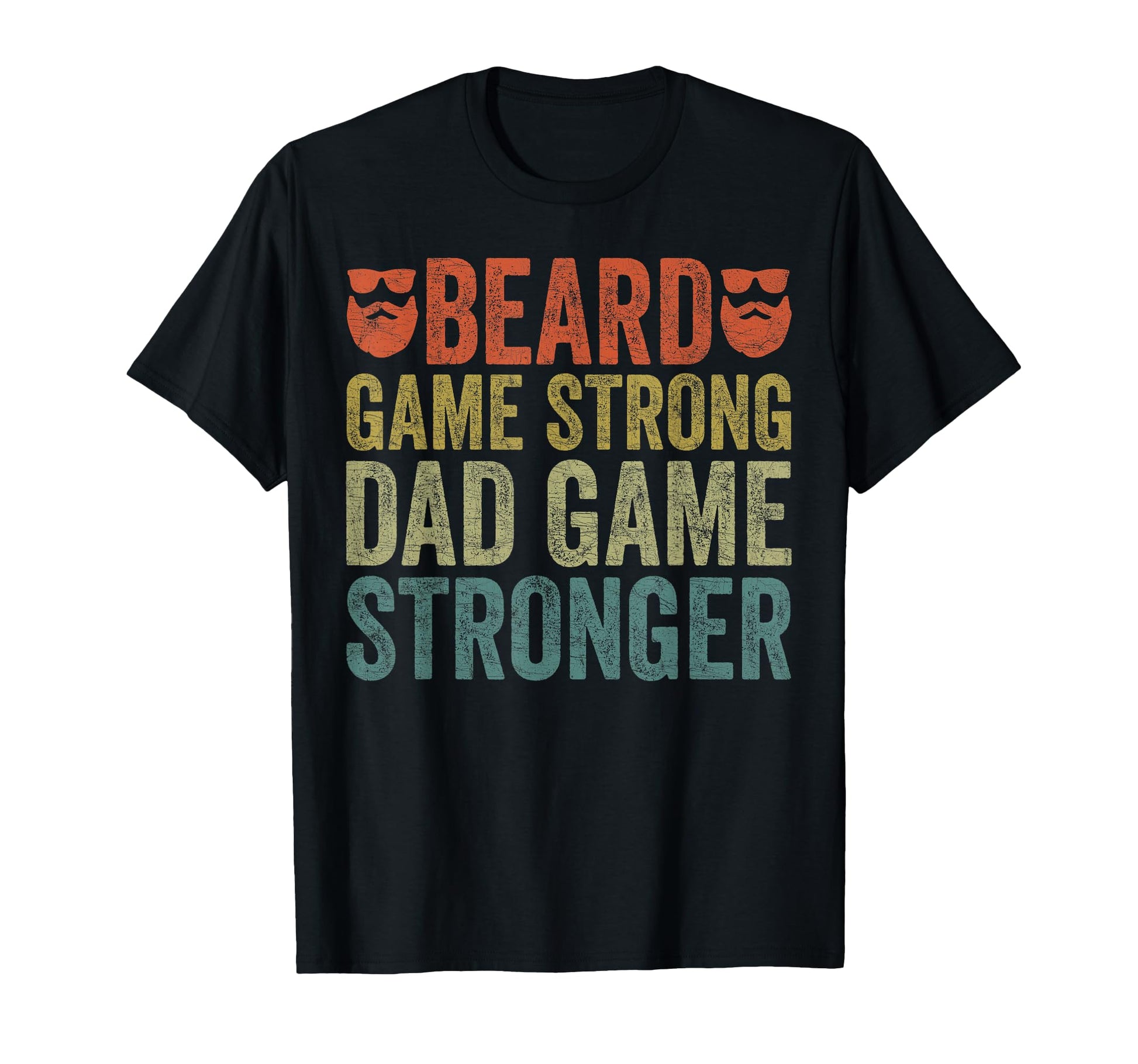 Fathers Day Bearded Dad Beard Game T-Shirt - Streetwear Style for Adults - T-Shirt, Sweatshirt, Hoodie