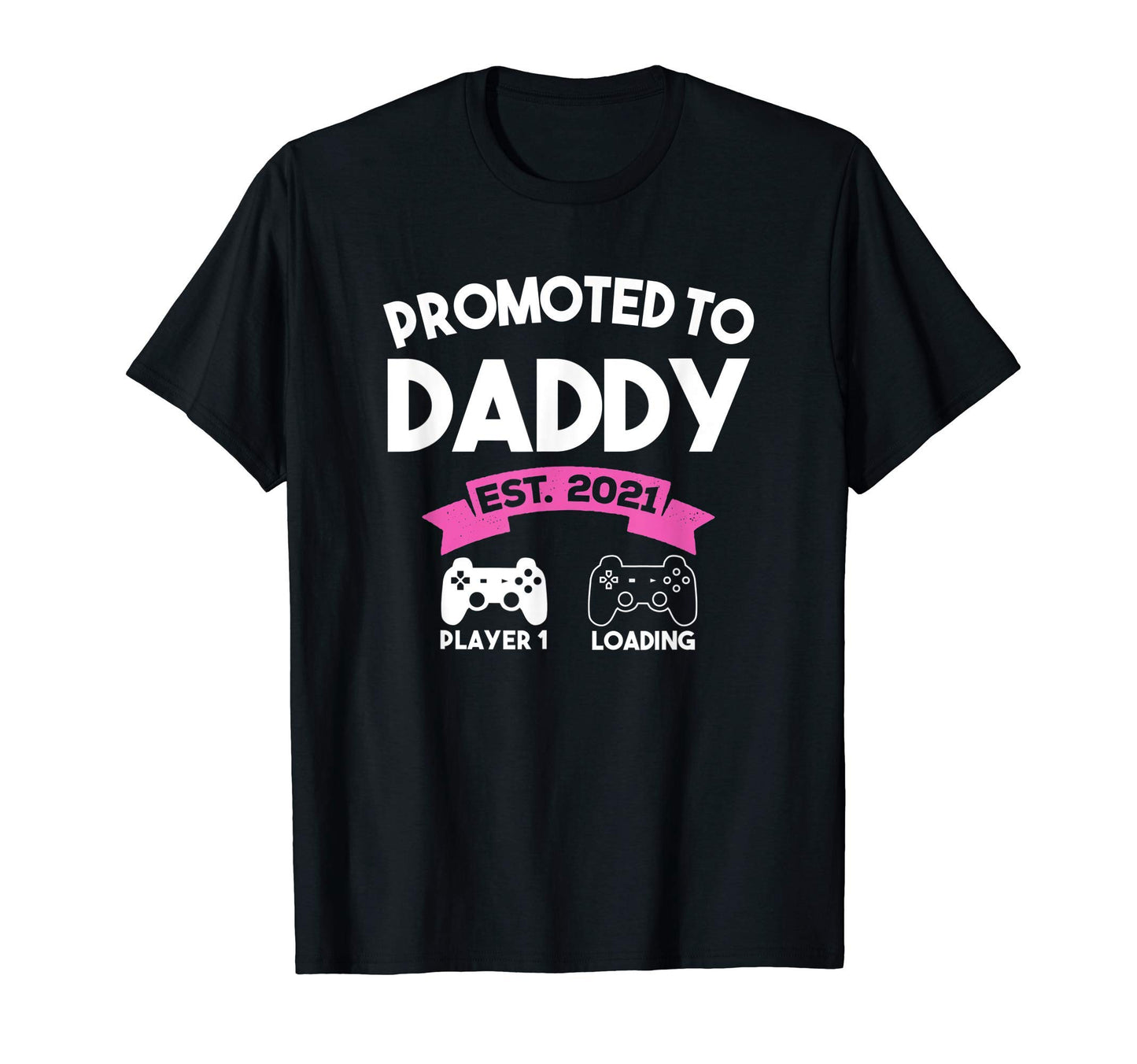 Mens Promoted To Daddy Its Est 2021 T-Shirt - Aesthetic Graphic Unisex - T-Shirt, Sweatshirt, Hoodie
