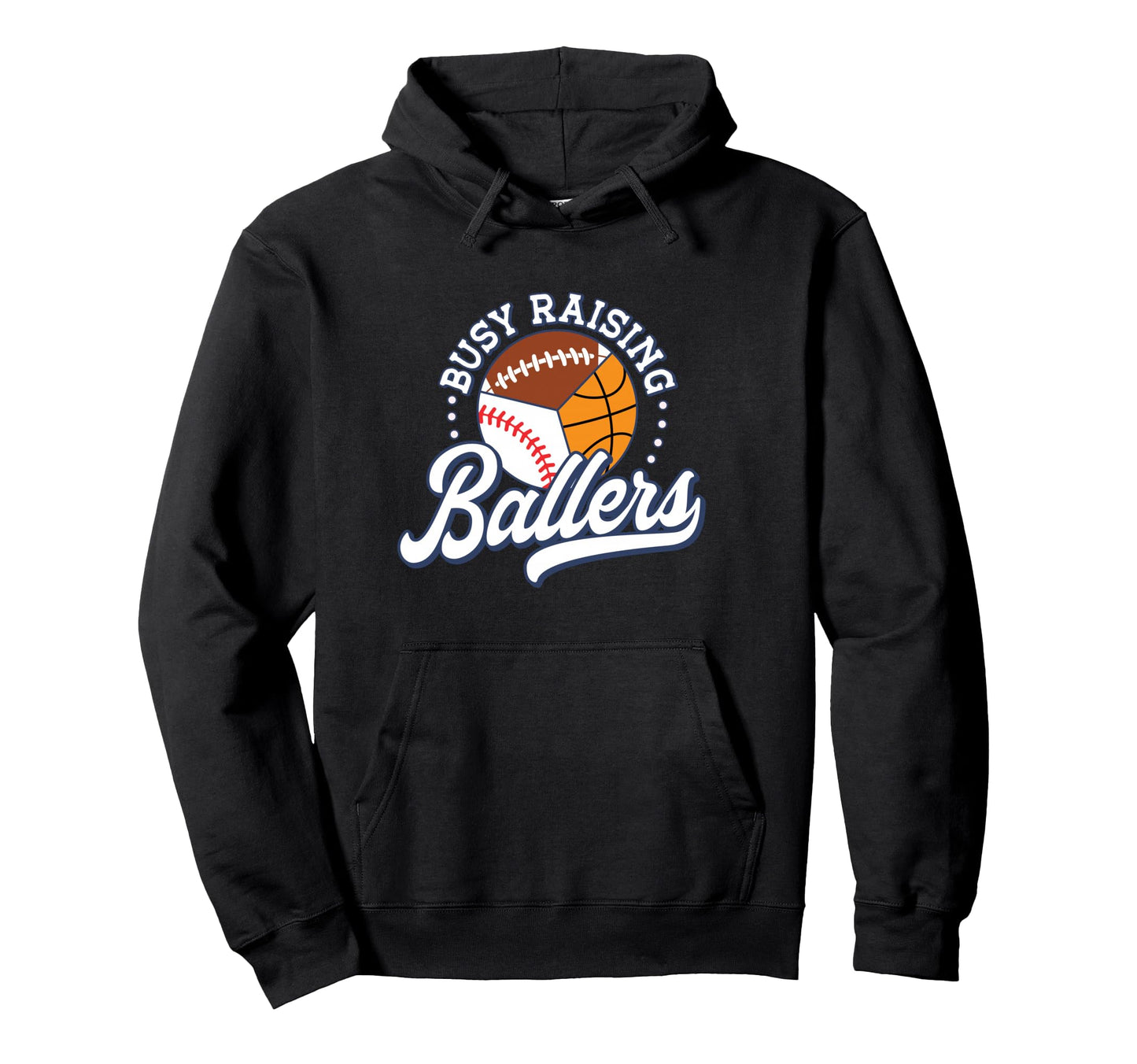 Busy Raising Ballers Football Baseball Hoodie - Graphic Print Men Women - T-Shirt, Sweatshirt, Hoodie