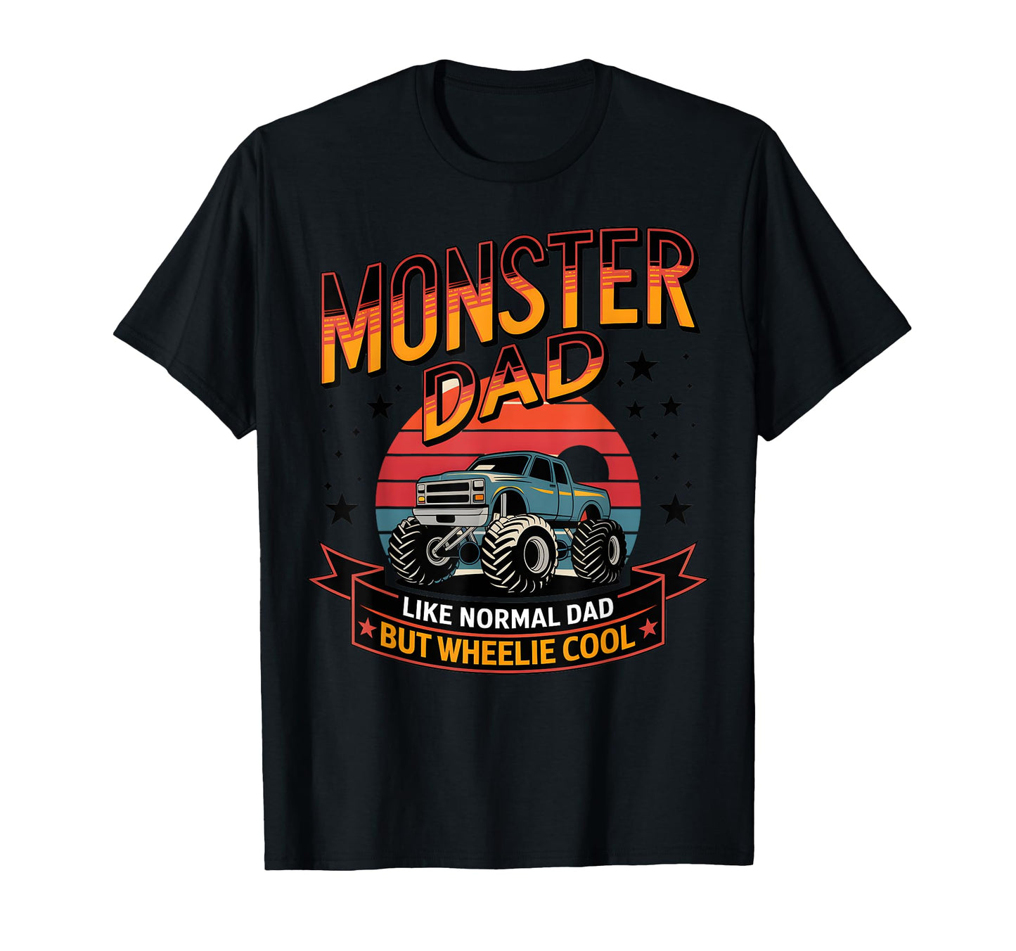 Monster Truck Like Normal Dad But T-Shirt - Minimalist Print Unisex - T-Shirt, Sweatshirt, Hoodie