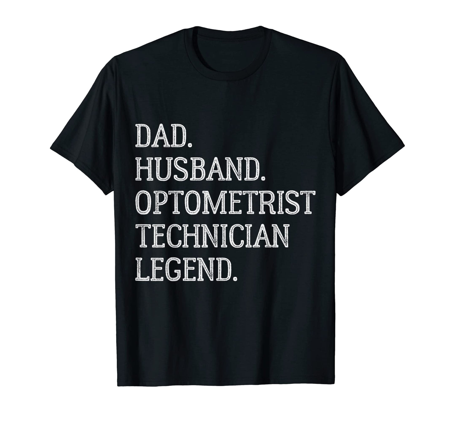 Dad Husband Optometrist T-Shirt - Casual Everyday Wear Men Women - T-Shirt, Sweatshirt, Hoodie