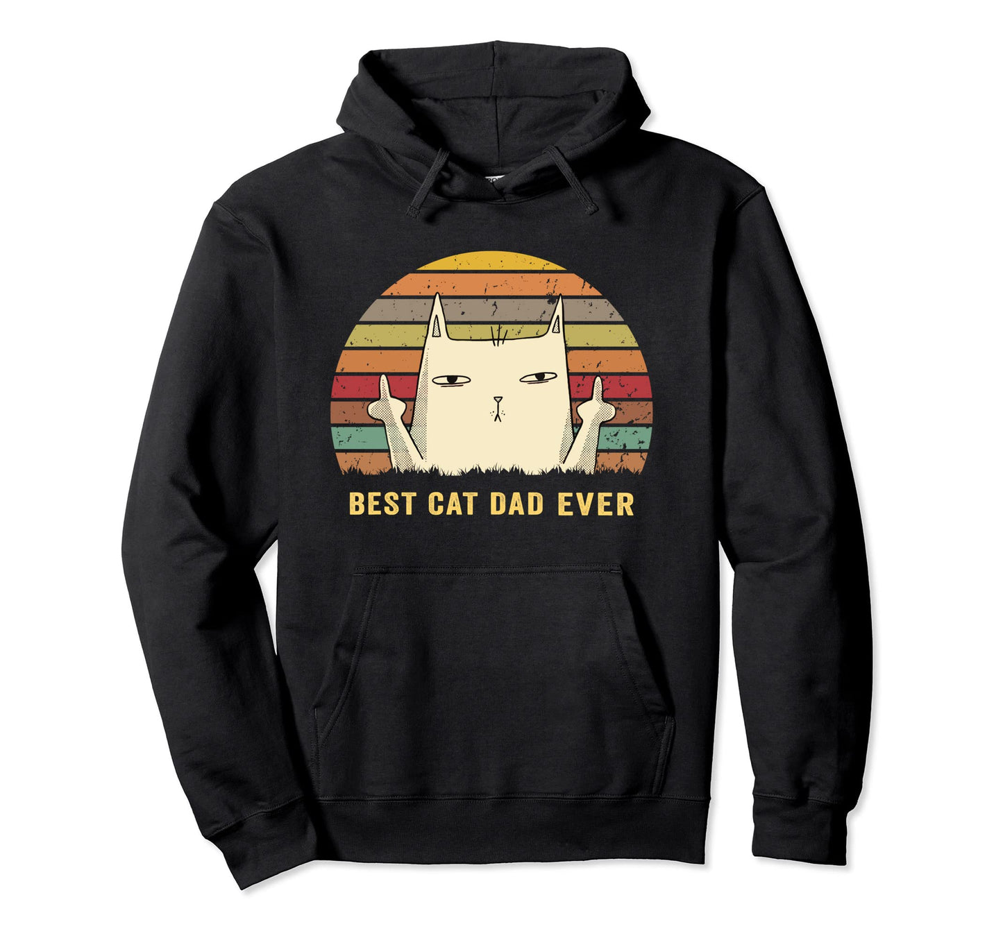 Cat Best Cat Dad Ever Cat Daddy Hoodie - Trendy Graphic for Adults - T-Shirt, Sweatshirt, Hoodie