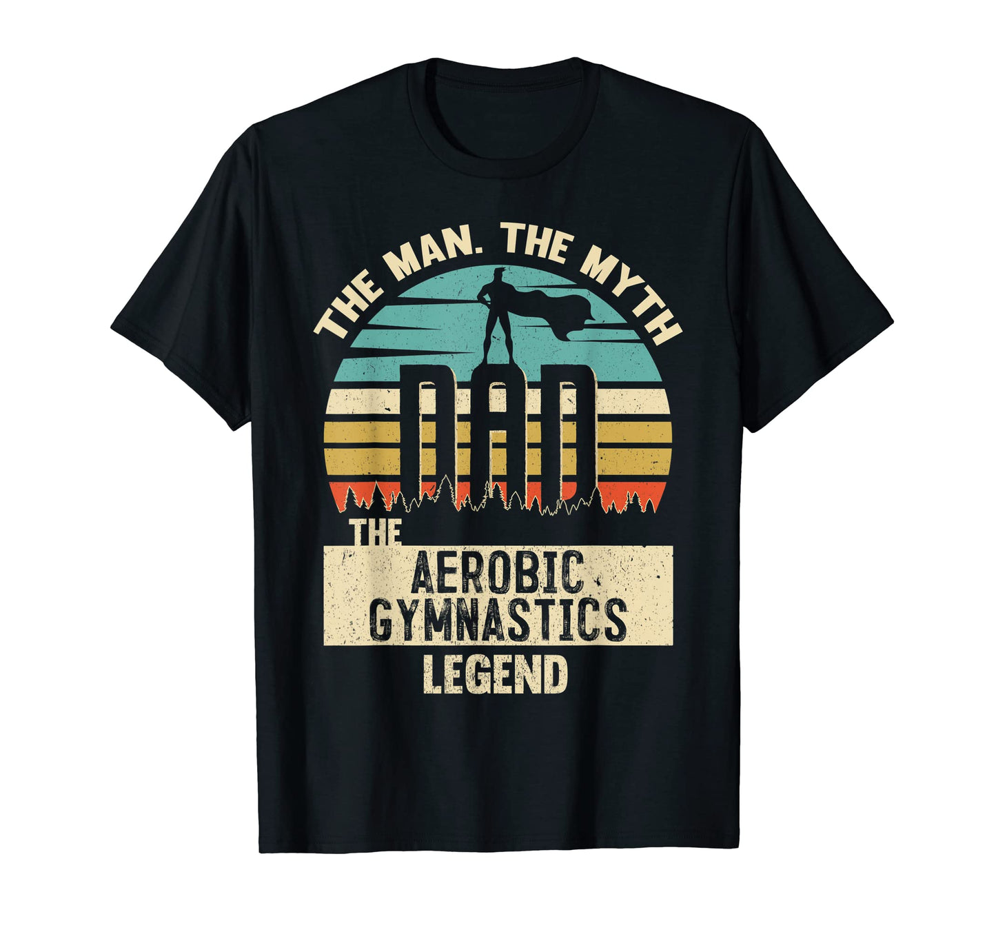 Myth Legend Dad Aerobic Gymnastics T-Shirt - Aesthetic Graphic Men Women - T-Shirt, Sweatshirt, Hoodie