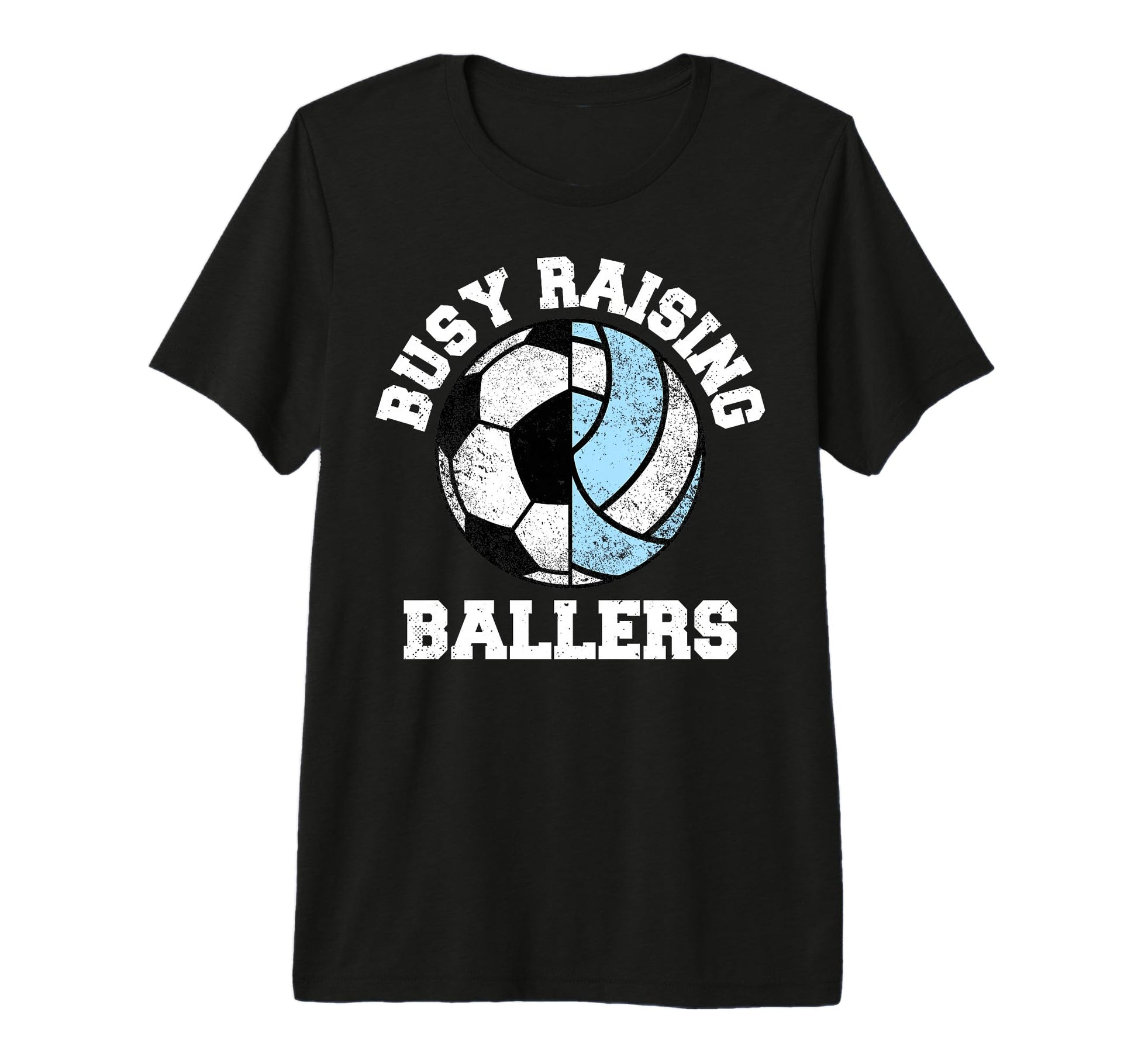 Busy Raising Ballers Funny Soccer T-Shirt - Graphic Print Unisex - T-Shirt, Sweatshirt, Hoodie