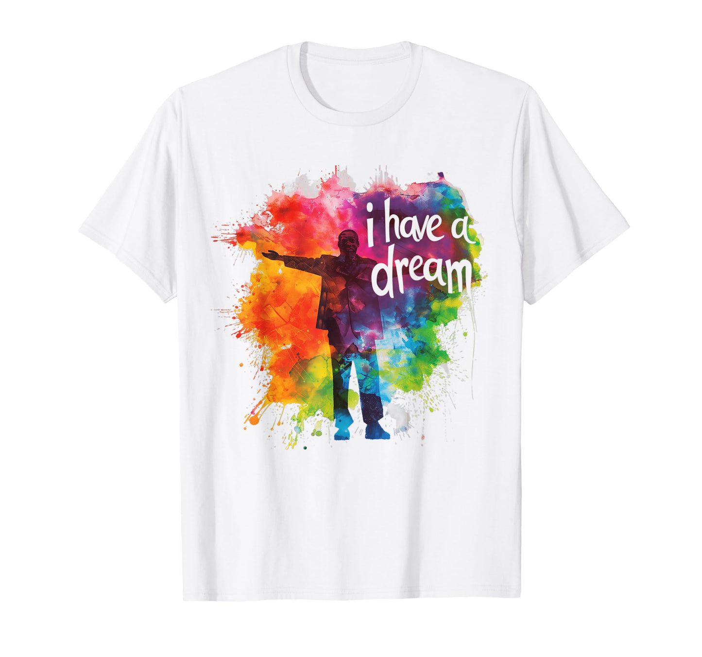 I Have Dream Martin Luther King Day T-Shirt - Novelty Apparel Men Women - T-Shirt, Sweatshirt, Hoodie