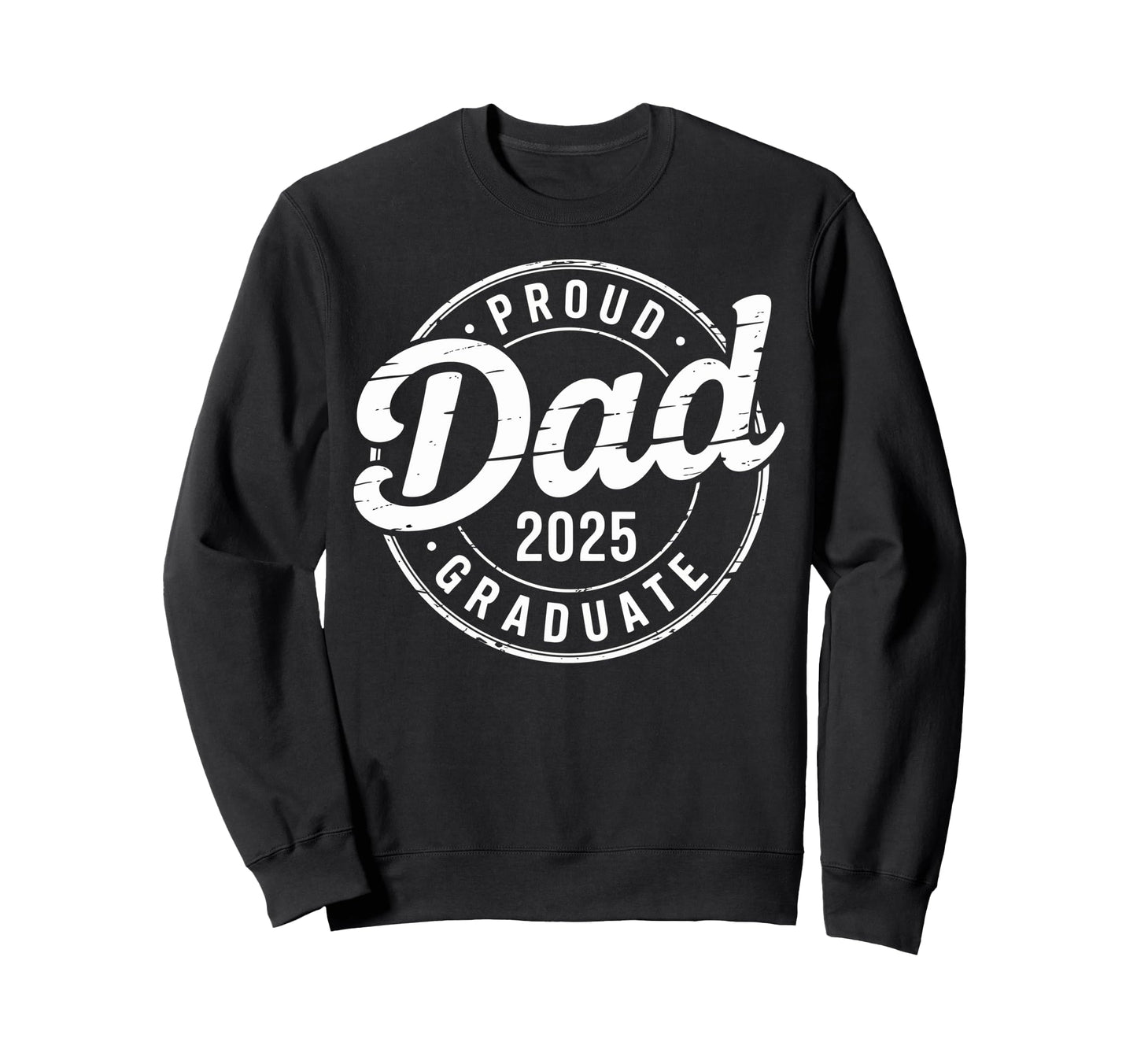 Graduate Senior Dad 25 Graduation Sweatshirt - Minimalist Print for Adults - T-Shirt, Sweatshirt, Hoodie