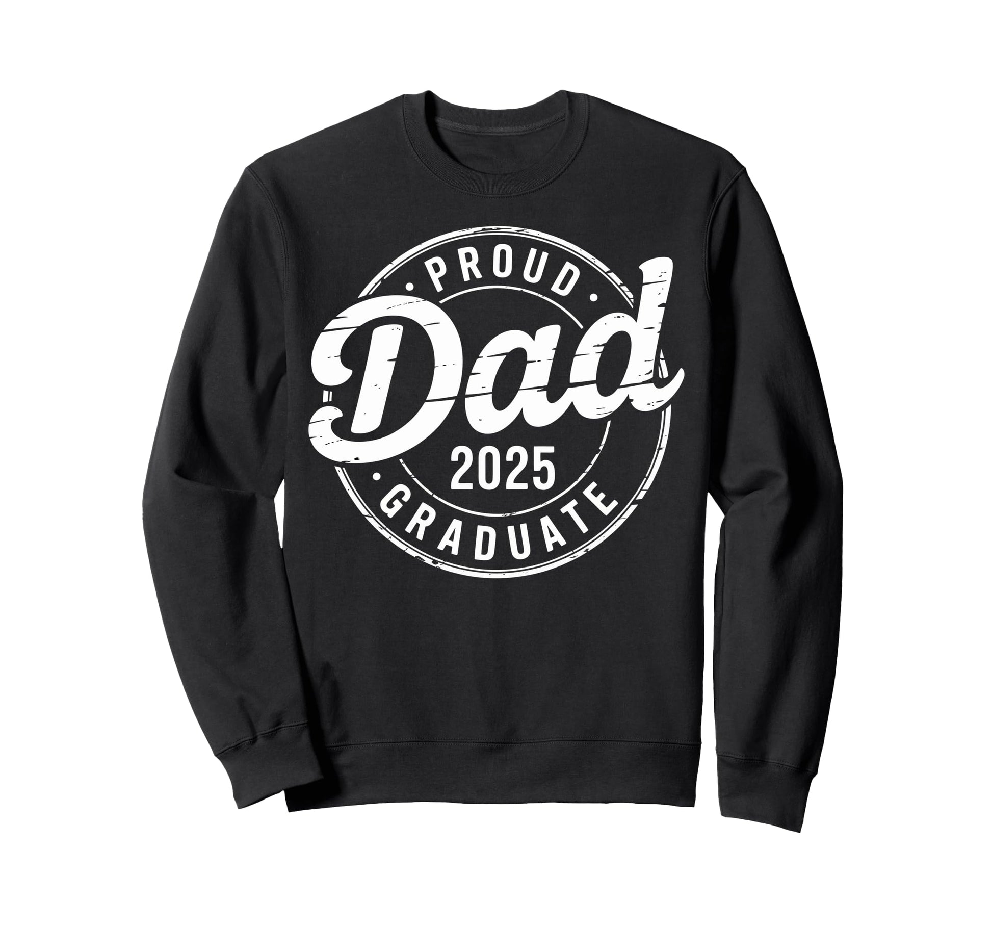 Graduate Senior Dad 25 Graduation Sweatshirt - Minimalist Print for Adults - T-Shirt, Sweatshirt, Hoodie