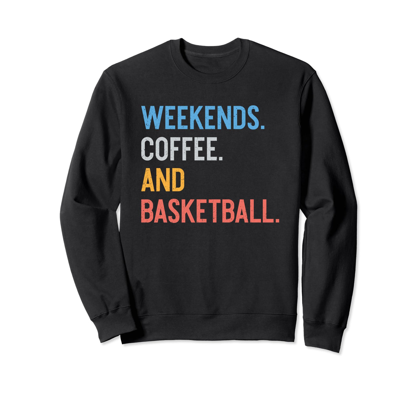 Weekends Coffee And Basketball Sweatshirt - Minimalist Print Men Women - T-Shirt, Sweatshirt, Hoodie