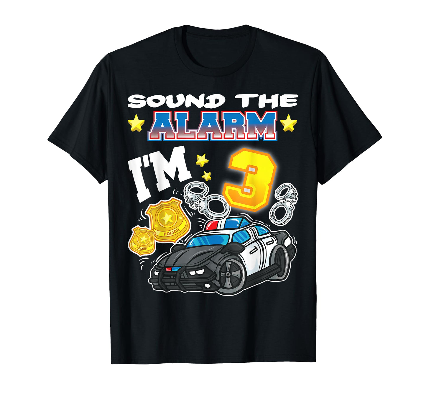 Sound Alarm Im 3 Policeman Police 3Rd T-Shirt - Trendy Graphic Unisex - T-Shirt, Sweatshirt, Hoodie