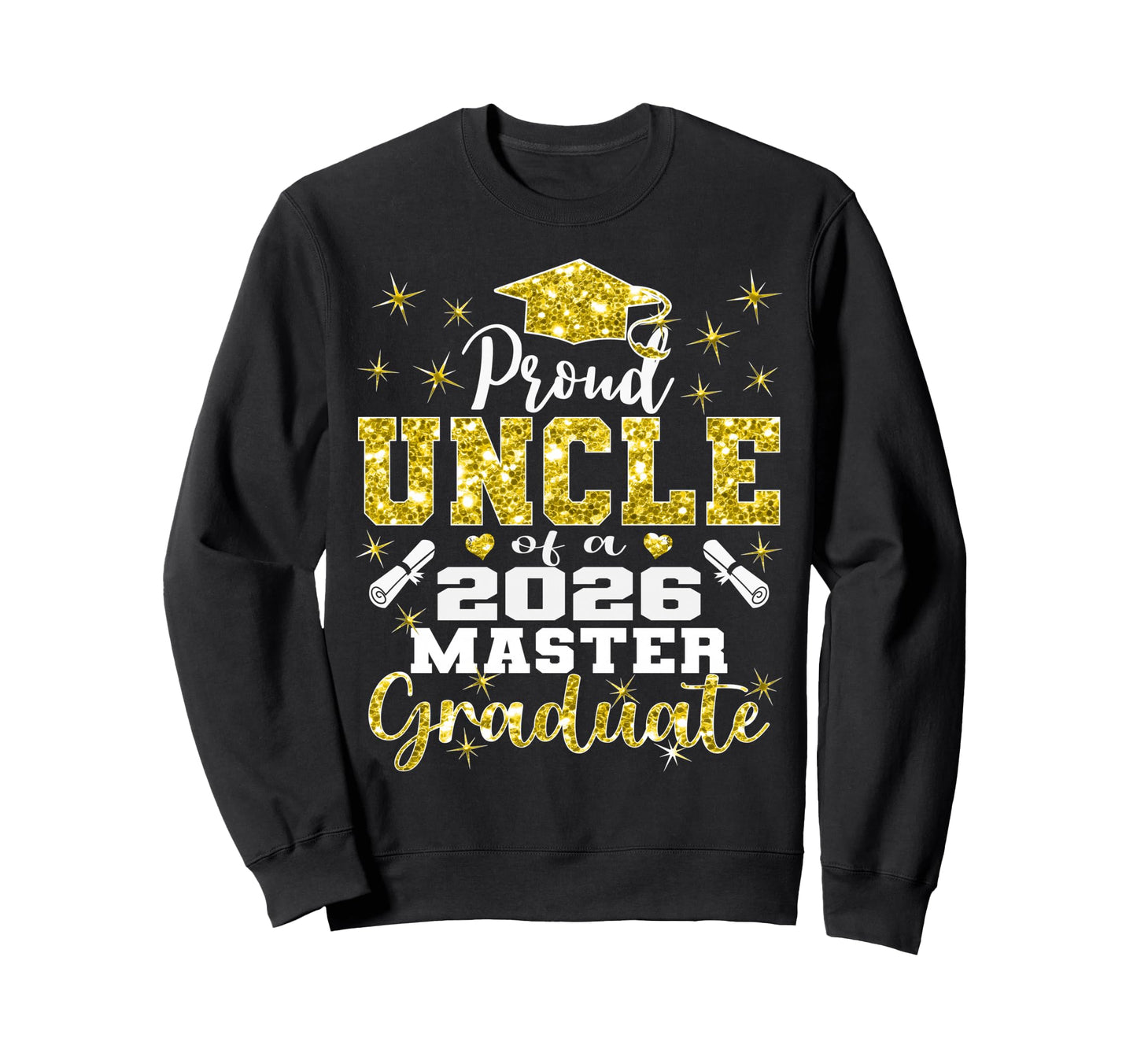 Proud Uncle 2026 Class Master Sweatshirt - Unique Graphic for Adults - T-Shirt, Sweatshirt, Hoodie
