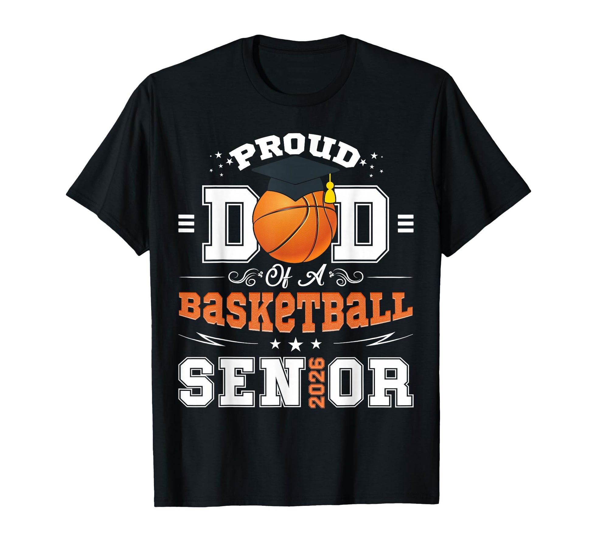 Proud Dad 2026 Senior Basketball T-Shirt - Streetwear Style Men Women - T-Shirt, Sweatshirt, Hoodie