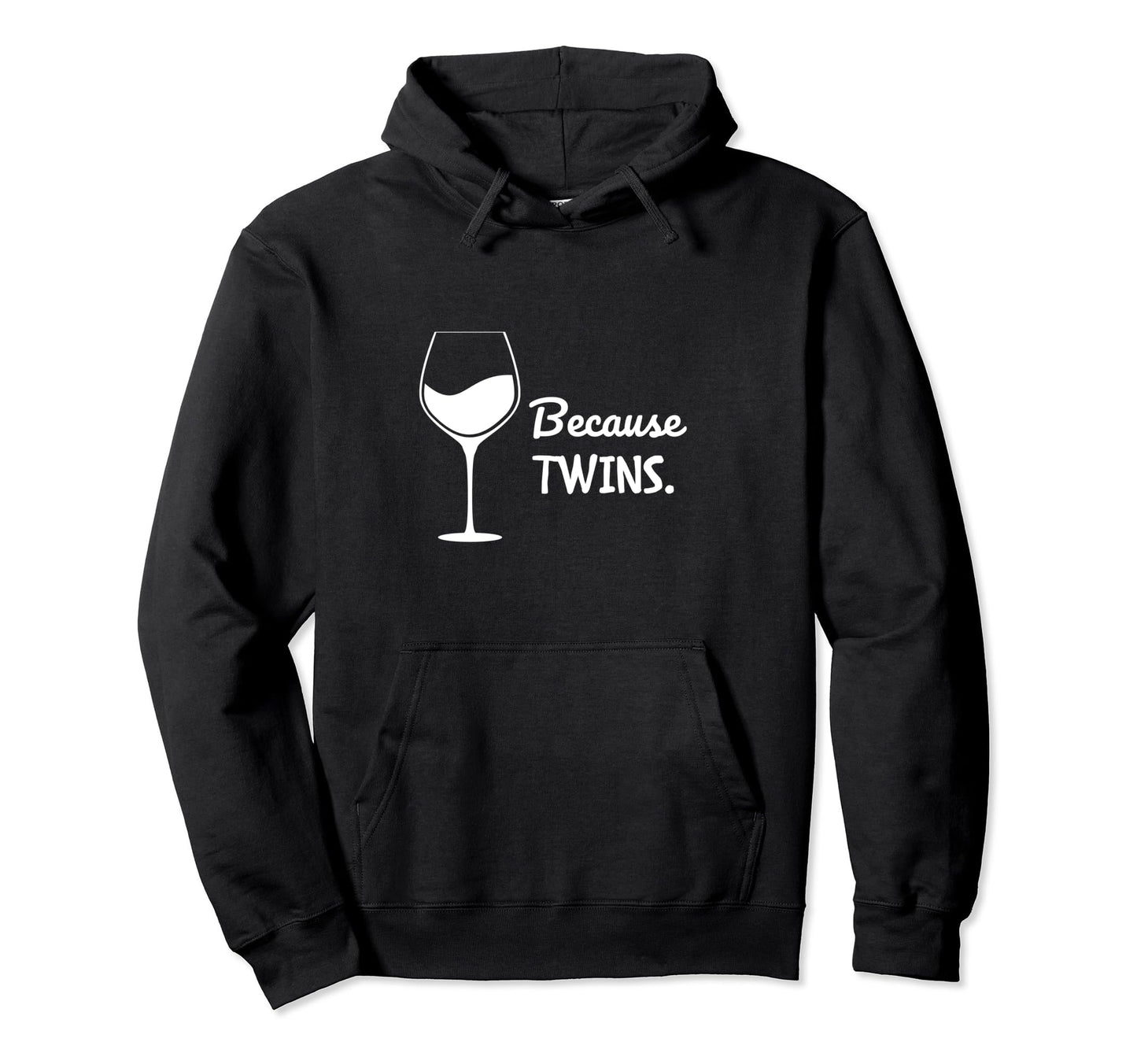 Funny Because Twins Mom Dad Outfit Hoodie - Casual Everyday Wear Men Women - T-Shirt, Sweatshirt, Hoodie