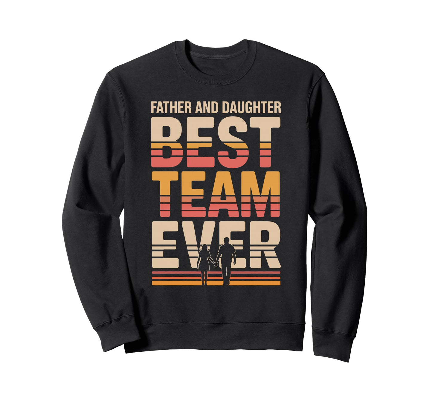 Father And Daughter Best Team Ever Sweatshirt - Minimalist Print Unisex - T-Shirt, Sweatshirt, Hoodie