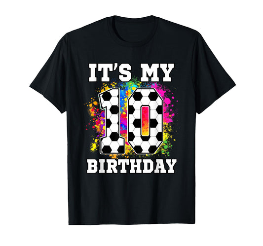 10 Year Old Birthday Soccer Themed Its T-Shirt - Aesthetic Graphic Unisex - T-Shirt, Sweatshirt, Hoodie