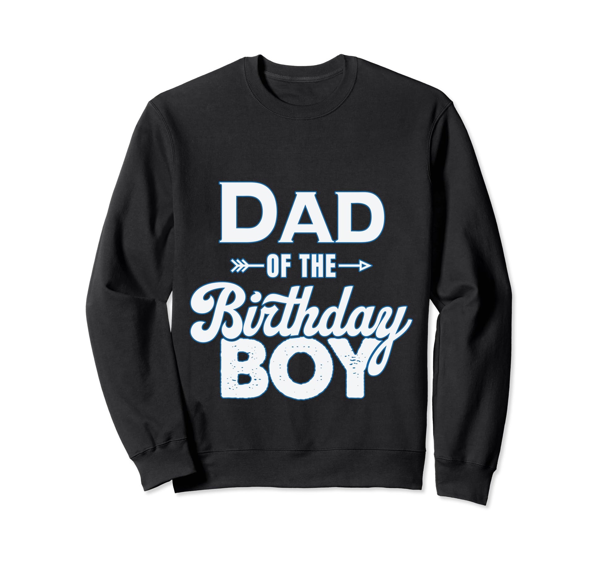 Dad Birthday Sweatshirt - Trendy Graphic Men Women - T-Shirt, Sweatshirt, Hoodie