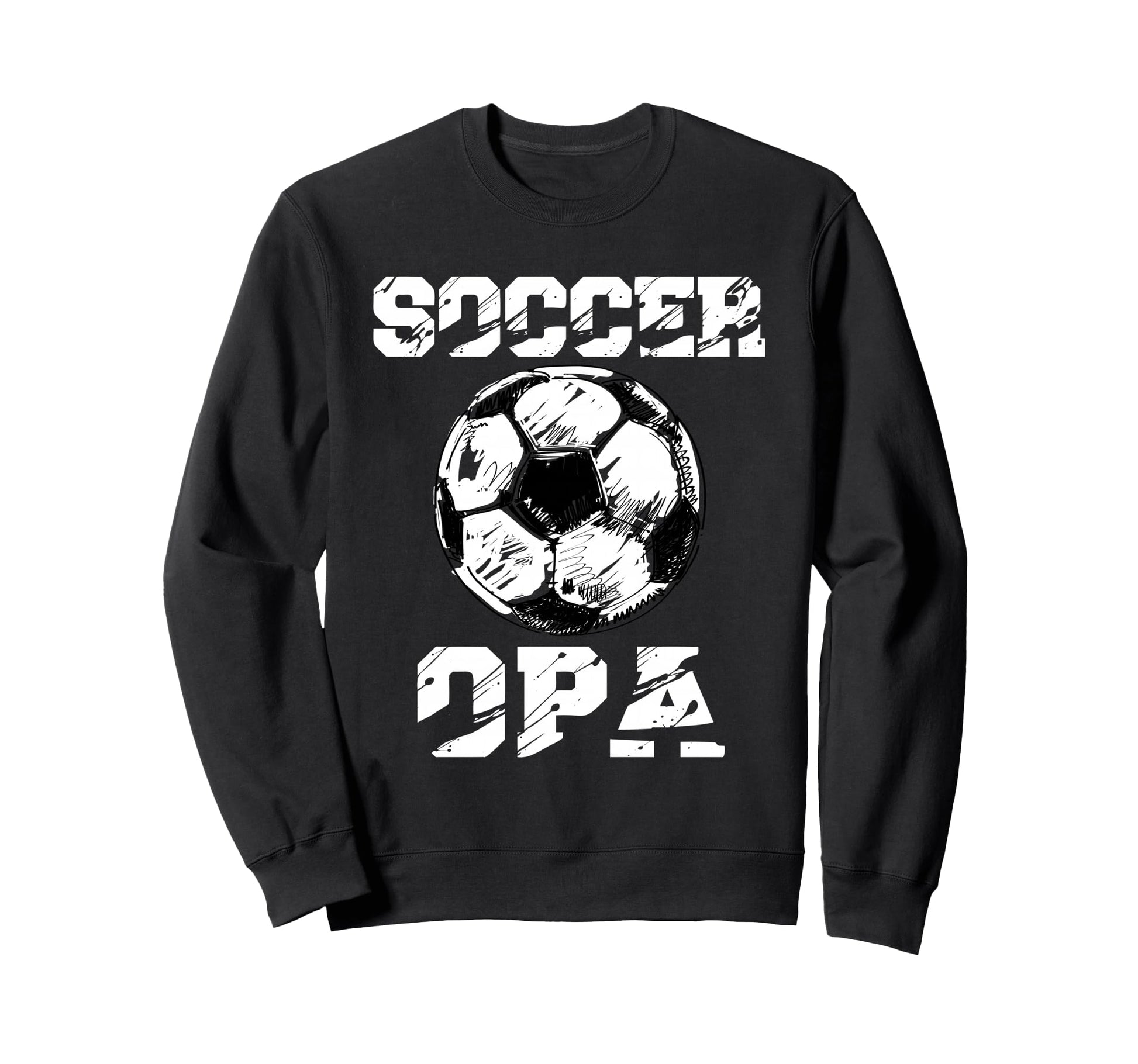 Soccer Opa Distressed Ball Funny Sweatshirt - Streetwear Style Men Women - T-Shirt, Sweatshirt, Hoodie
