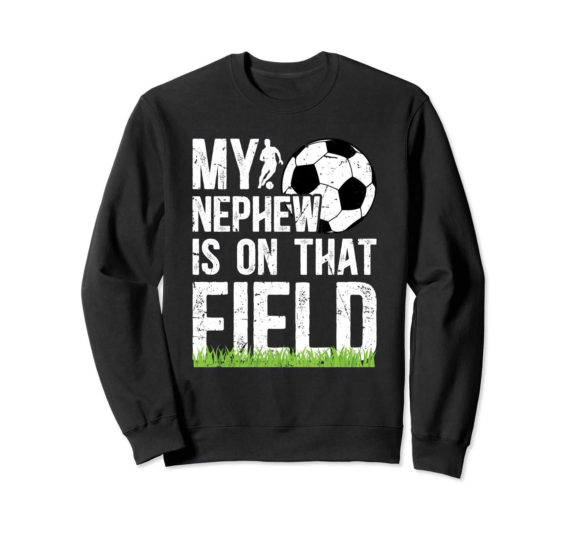 That Field Soccer Uncle Soccer Sweatshirt - Graphic Print for Adults - T-Shirt, Sweatshirt, Hoodie