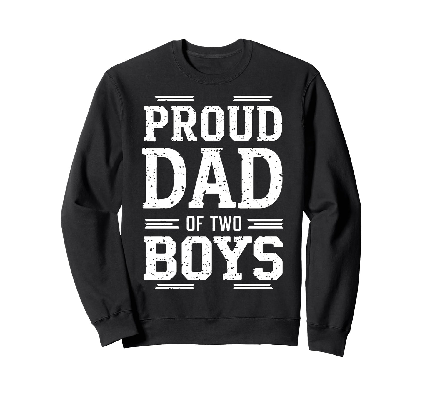 Proud Dad 2 Daddy Two Sons Fathers Sweatshirt - Novelty Apparel Men Women - T-Shirt, Sweatshirt, Hoodie