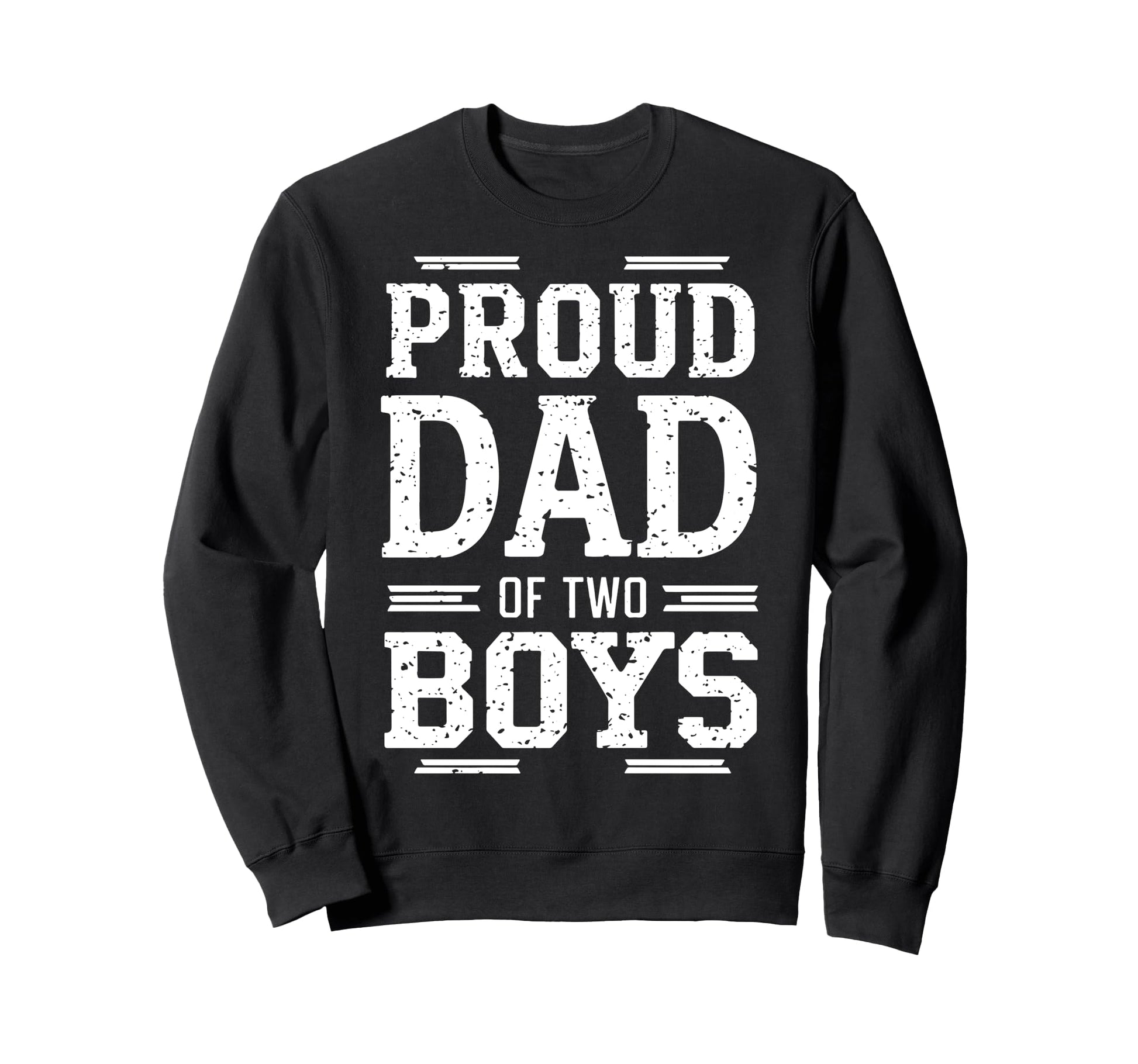 Proud Dad 2 Daddy Two Sons Fathers Sweatshirt - Novelty Apparel Men Women - T-Shirt, Sweatshirt, Hoodie
