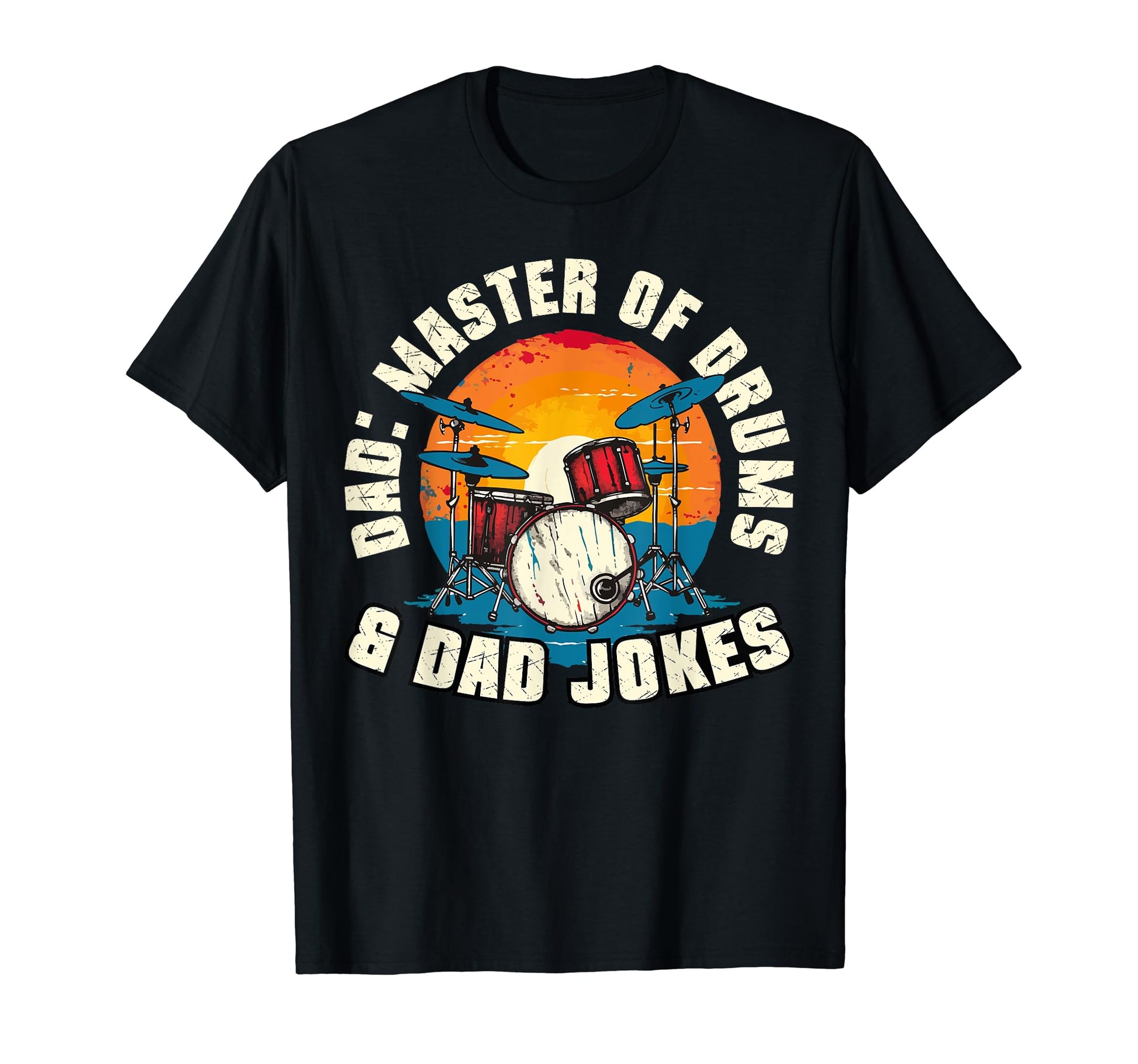 Drummer Dad Musician Fathers Day Daddy T-Shirt - Unique Graphic for Adults - T-Shirt, Sweatshirt, Hoodie