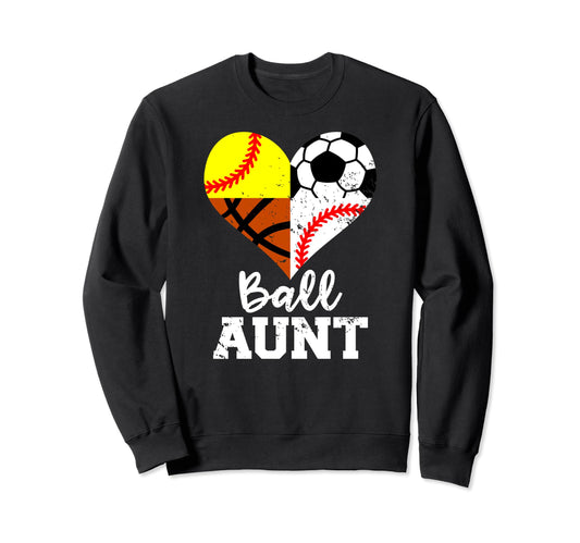 Ball Aunt Funny Soccer Baseball Sweatshirt - Trendy Graphic Men Women - T-Shirt, Sweatshirt, Hoodie