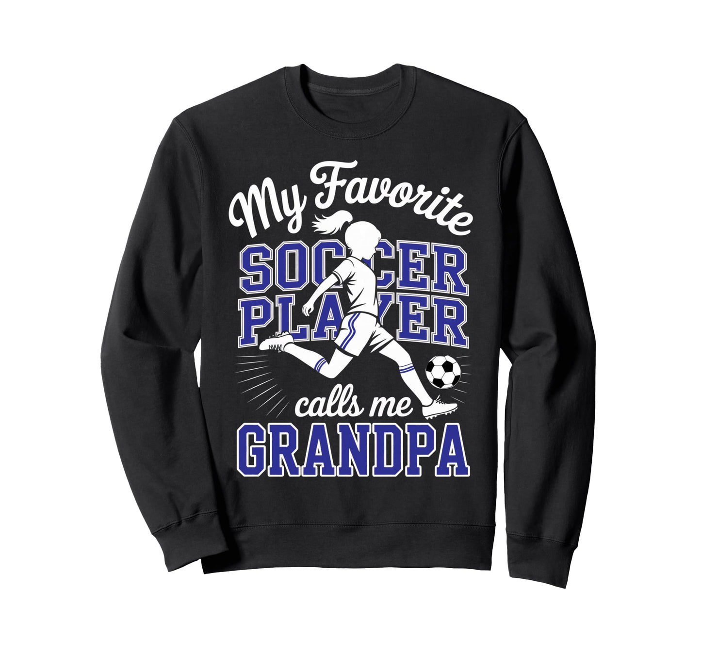 Soccer Favorite Soccer Player Calls Sweatshirt - Graphic Print Men Women - T-Shirt, Sweatshirt, Hoodie