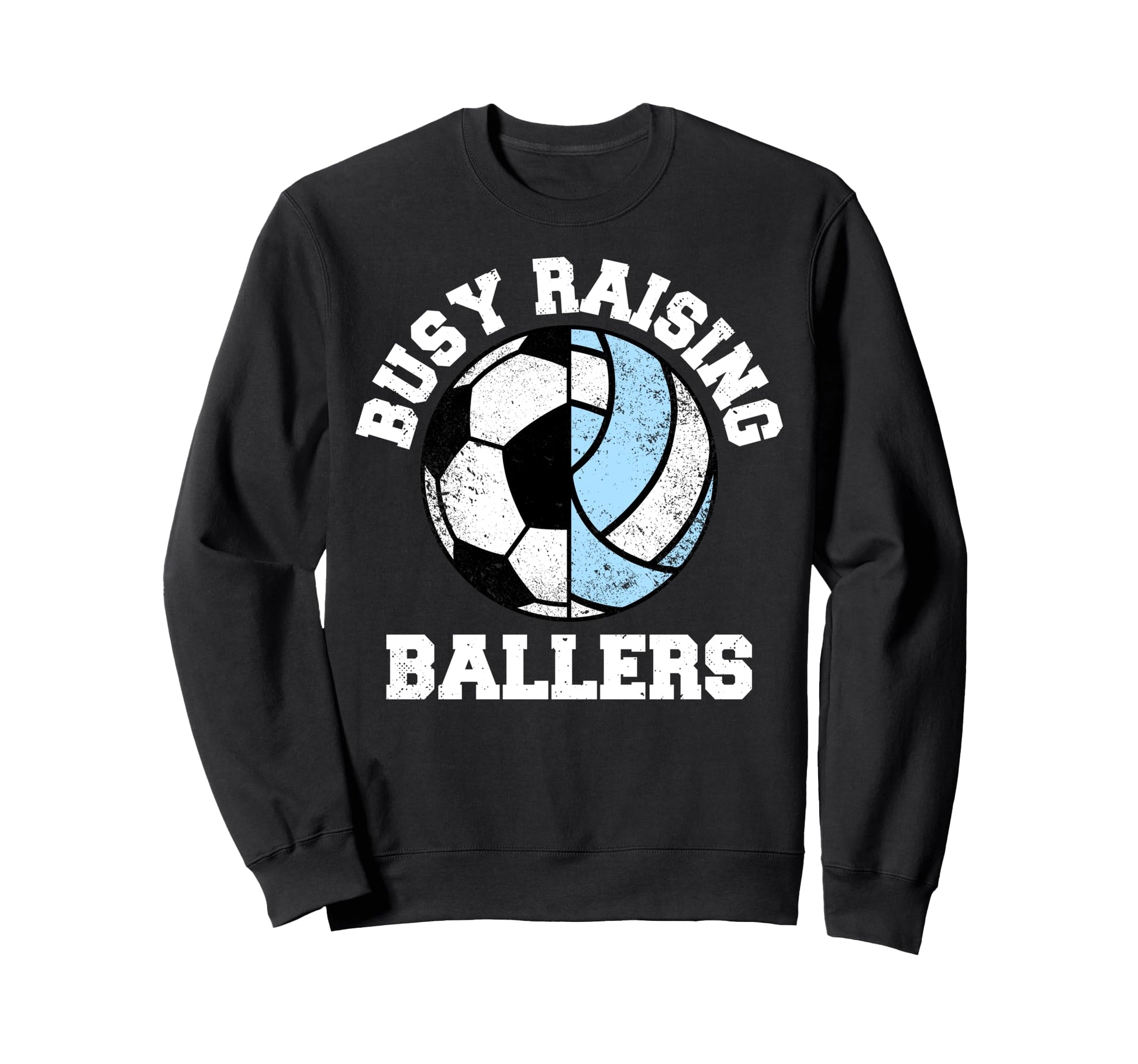Busy Raising Ballers Funny Soccer Sweatshirt - Fun Novelty Design Unisex - T-Shirt, Sweatshirt, Hoodie