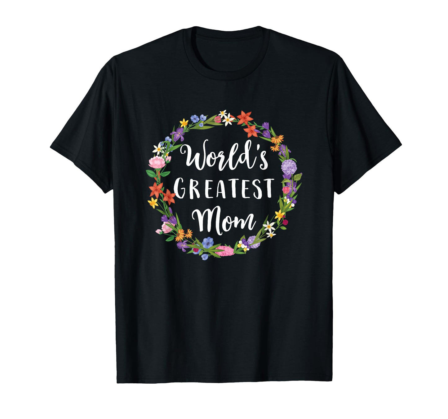 Worlds Greatest Mom Mother Gift T-Shirt - Unique Graphic Unisex - T-Shirt, Sweatshirt, Hoodie