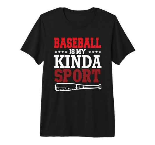 Baseball Is My Kinda Sport Baseball T-Shirt - Graphic Print for Adults - T-Shirt, Sweatshirt, Hoodie