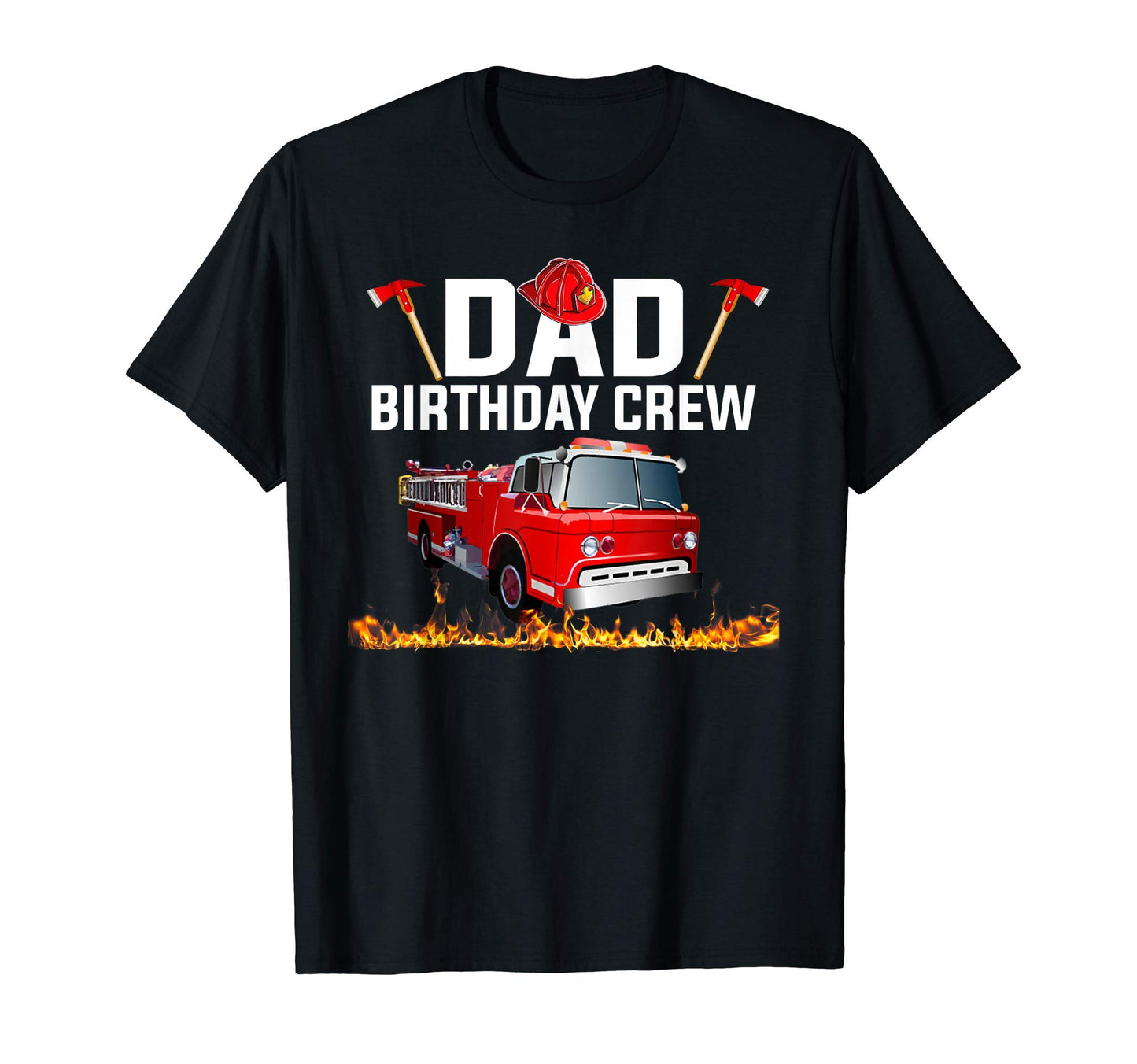 Dad Birthday Crew Fire Truck T-Shirt - Trendy Graphic for Adults - T-Shirt, Sweatshirt, Hoodie