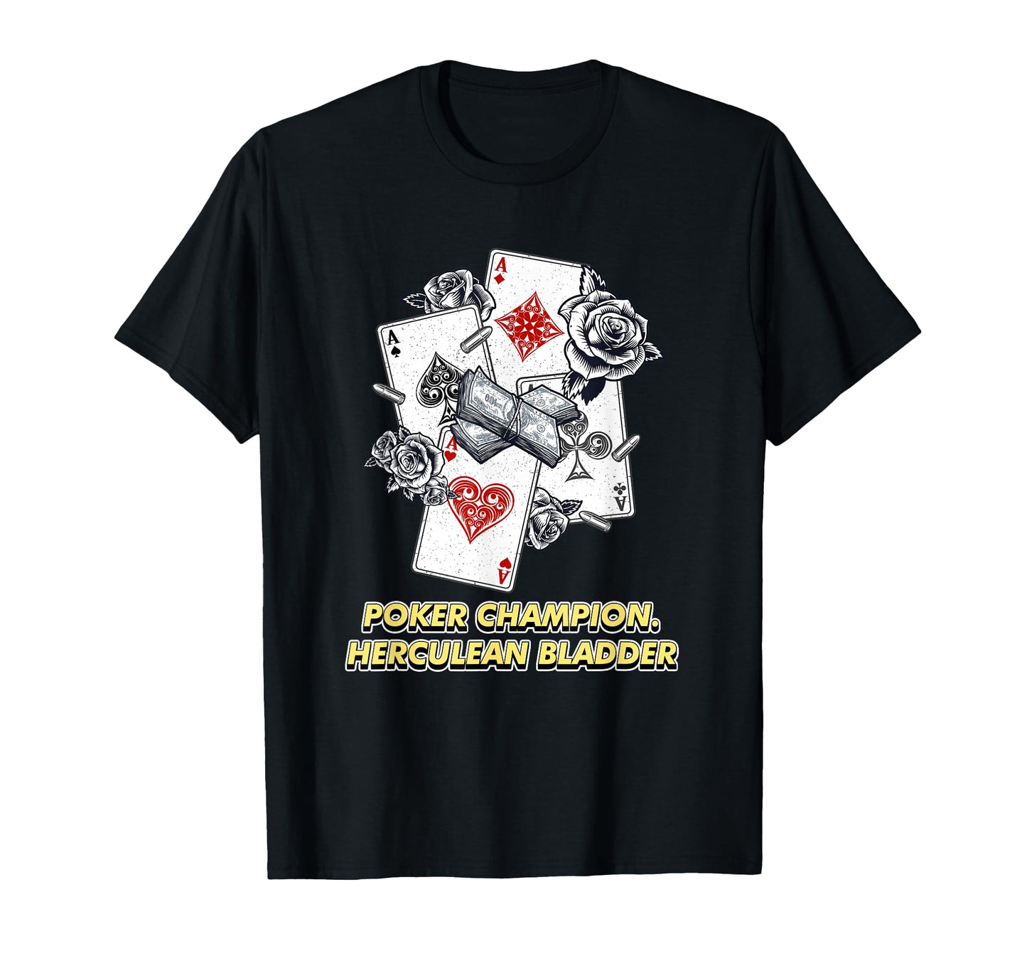 Poker Champion Herculean Bladder Card T-Shirt - Novelty Apparel Men Women - T-Shirt, Sweatshirt, Hoodie