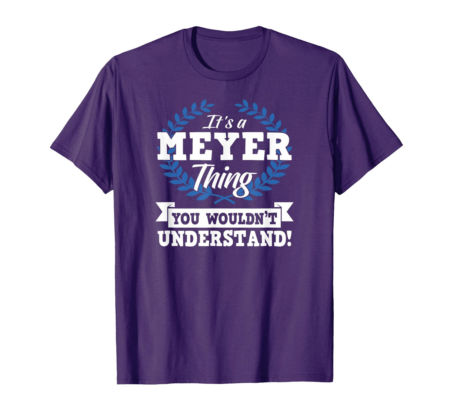 Its Meyer Thing You Wouldnt Understand T-Shirt - Trendy Graphic for Adults - T-Shirt, Sweatshirt, Hoodie