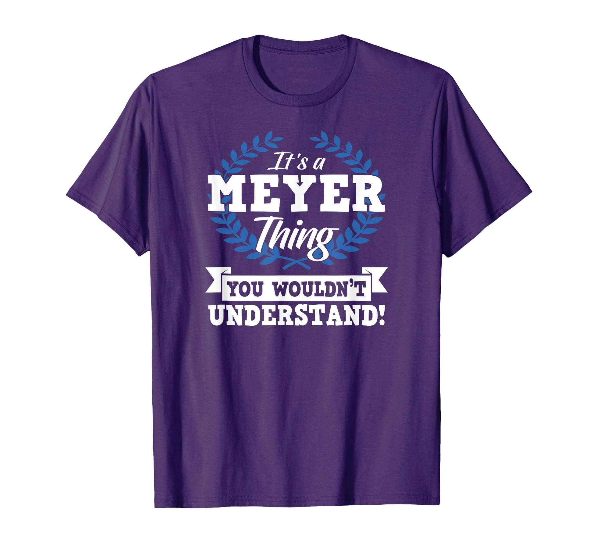 Its Meyer Thing You Wouldnt Understand T-Shirt - Trendy Graphic for Adults - T-Shirt, Sweatshirt, Hoodie