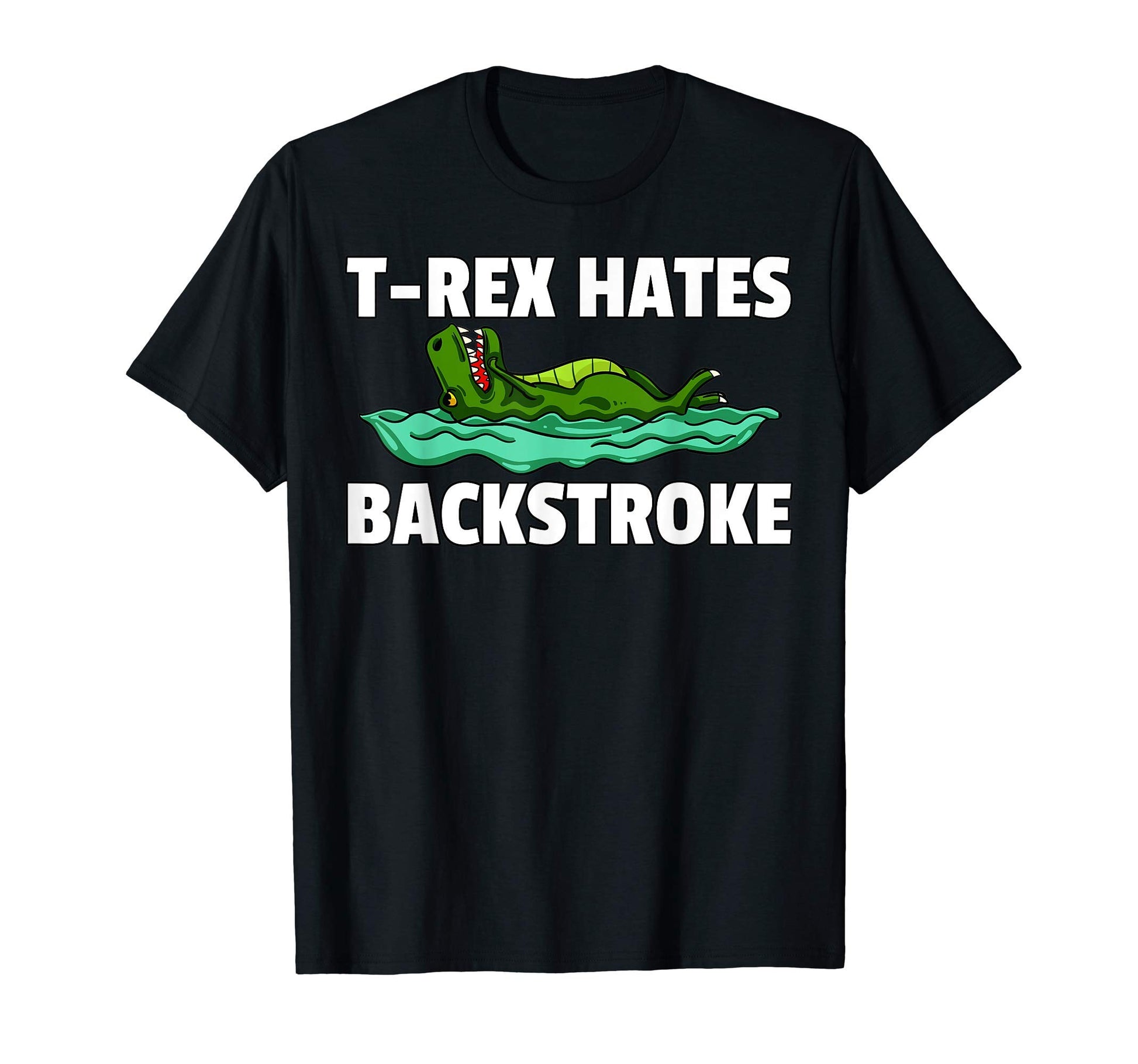 T Rex Hates Backstroke Gift Swimmer T-Shirt - Unique Graphic for Adults - T-Shirt, Sweatshirt, Hoodie