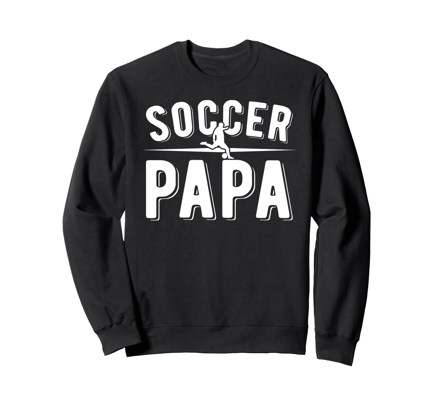 Soccer Papa Proud Papa Soccer Player Sweatshirt - Graphic Print Men Women - T-Shirt, Sweatshirt, Hoodie