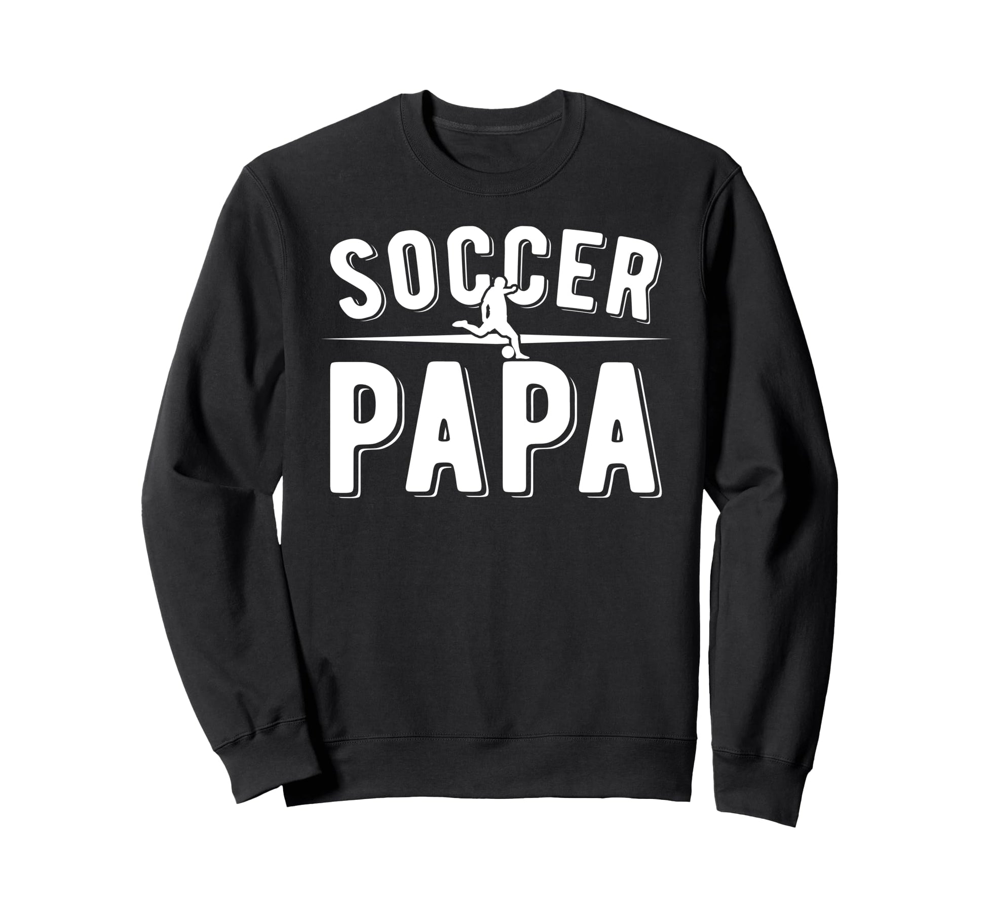 Soccer Papa Proud Papa Soccer Player Sweatshirt - Graphic Print Men Women - T-Shirt, Sweatshirt, Hoodie