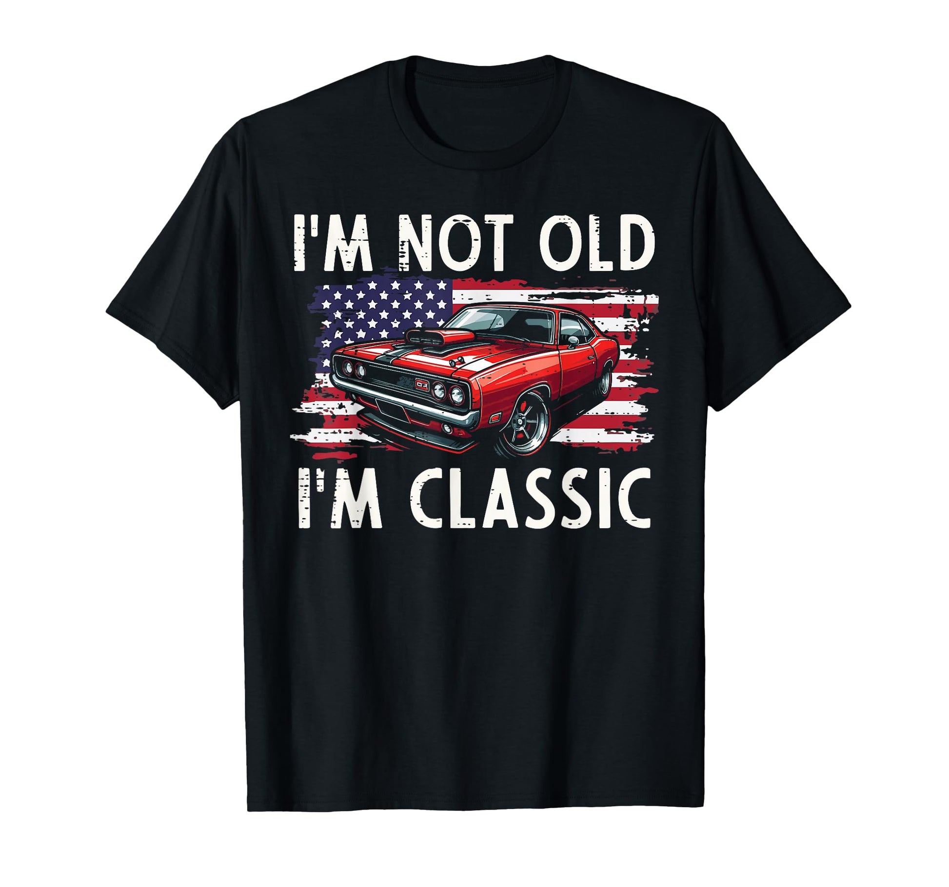 Car Not Old Im Us Flag Fathers Day T-Shirt - Aesthetic Graphic for Adults - T-Shirt, Sweatshirt, Hoodie