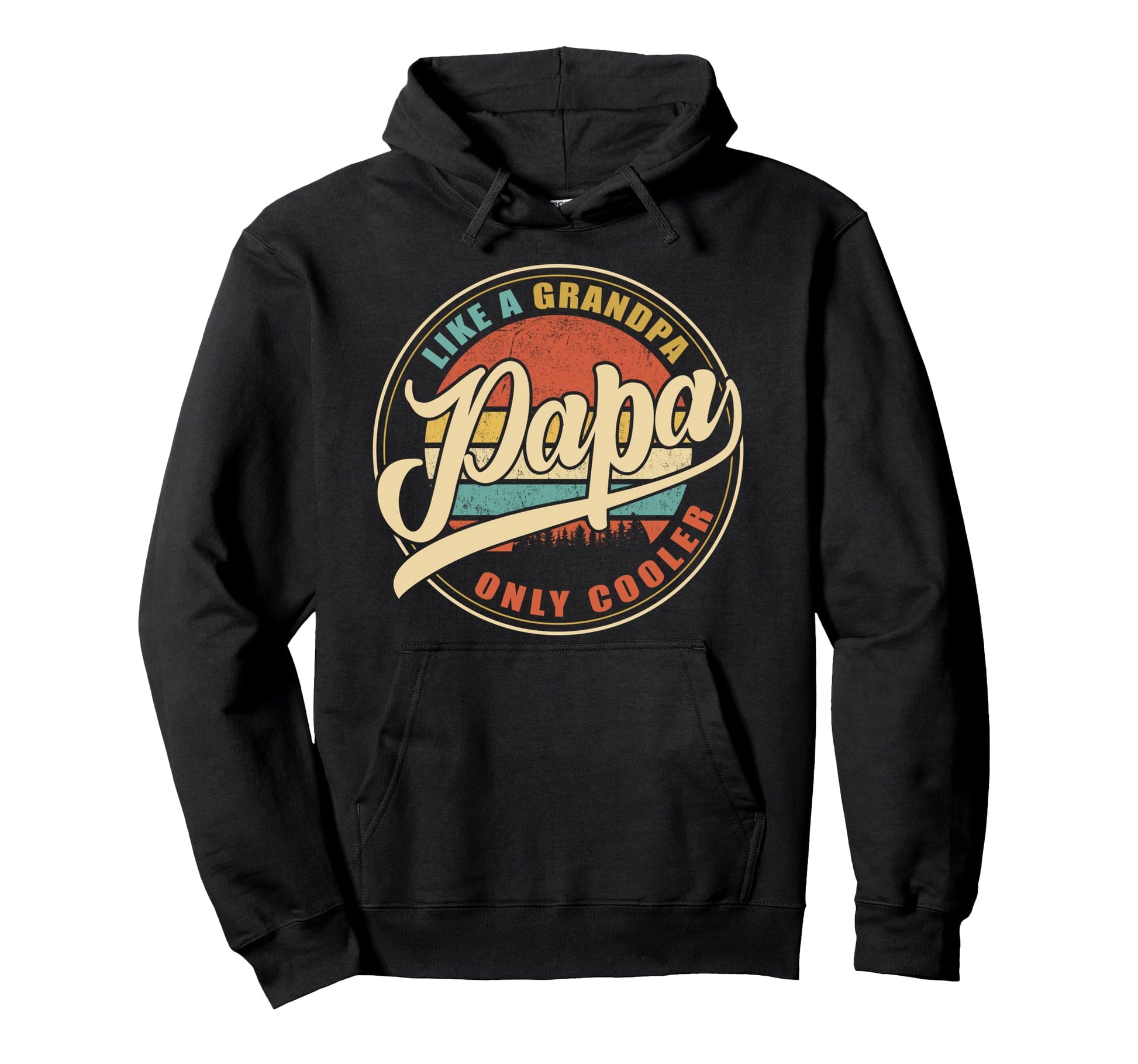Papa Like Grandpa Only Cooler Funny Hoodie - Fun Novelty Design for Adults - T-Shirt, Sweatshirt, Hoodie