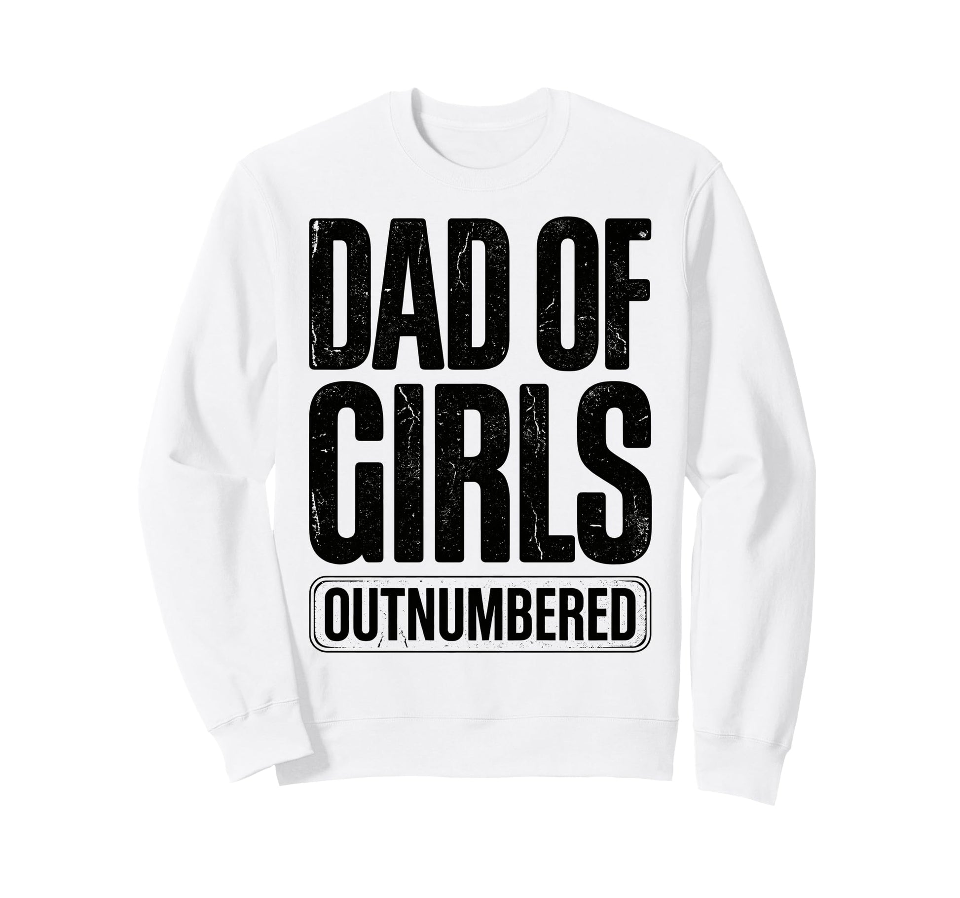 Dad Outnumbered Funny Fathers Day Sweatshirt - Custom Art Print for Adults - T-Shirt, Sweatshirt, Hoodie