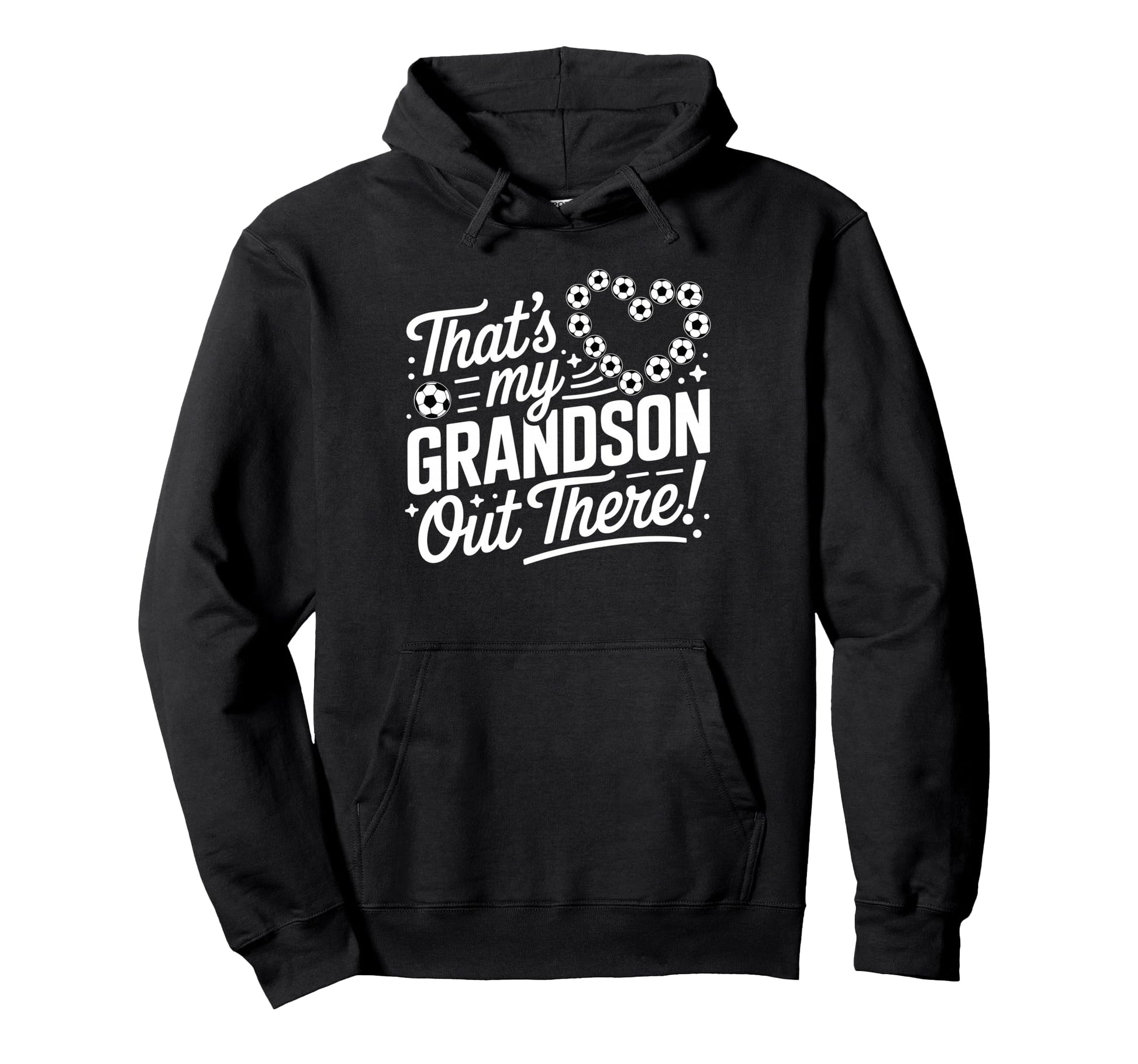 Thats My Grandson Out There Funny Soccer Hoodie - Unique Graphic Men Women - T-Shirt, Sweatshirt, Hoodie