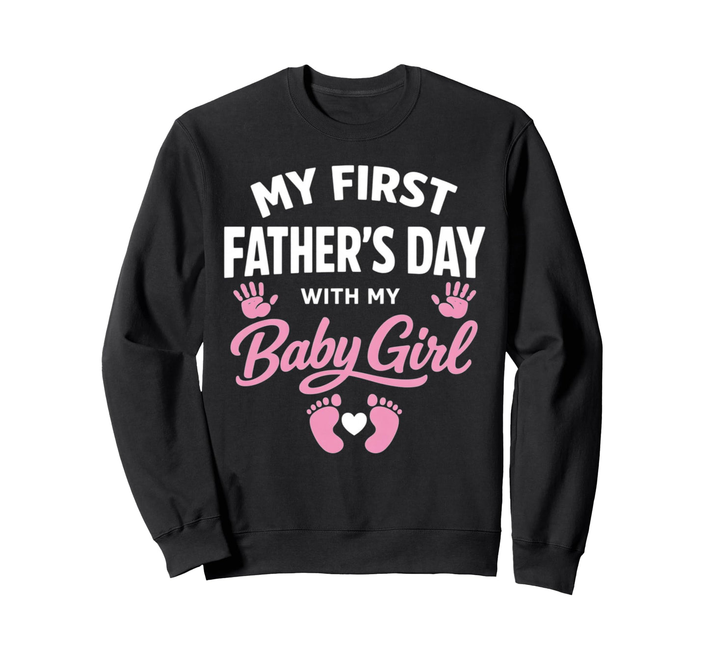 My First Fathers Day Funny First Sweatshirt - Fun Novelty Design Men Women - T-Shirt, Sweatshirt, Hoodie