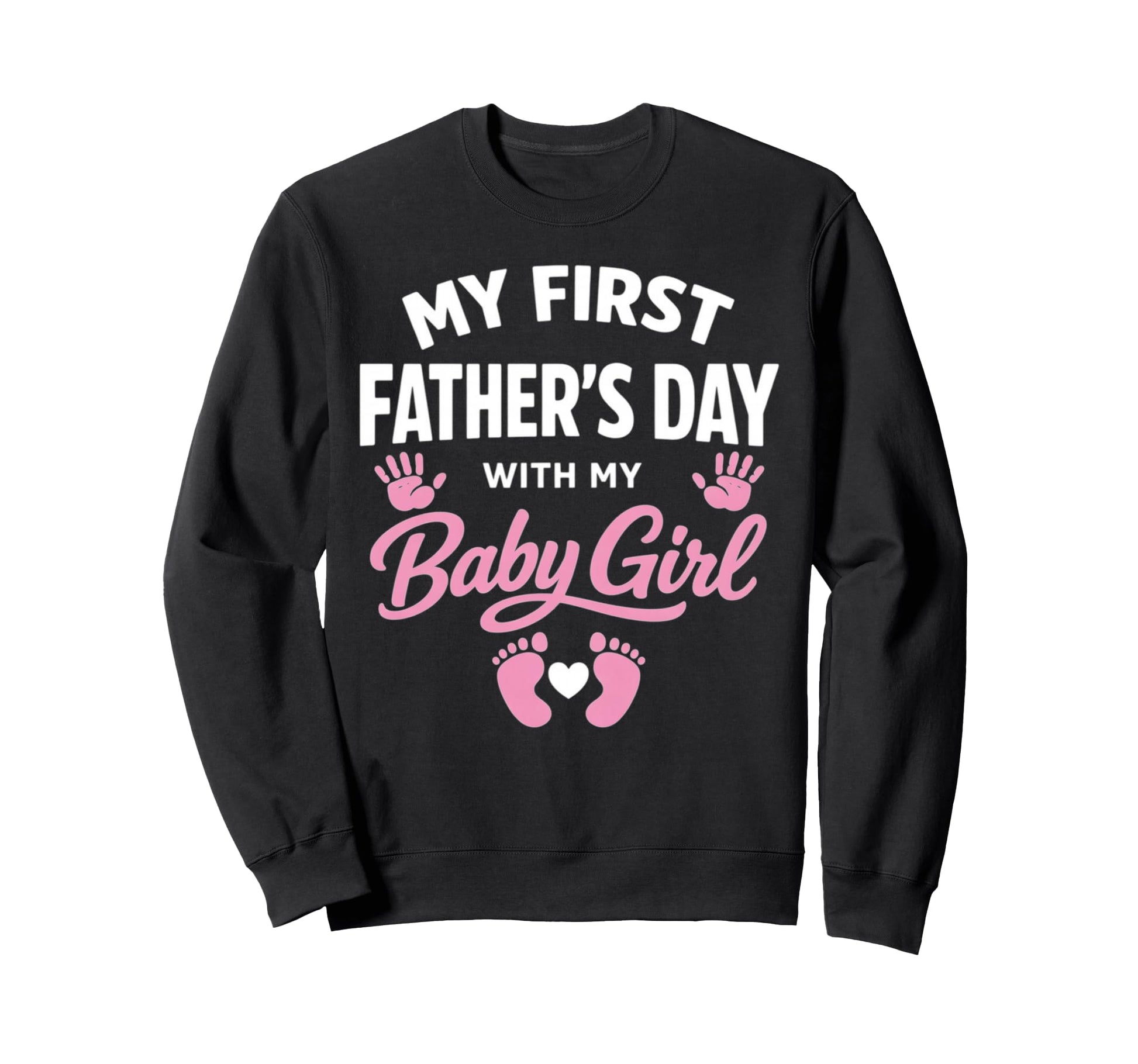 My First Fathers Day Funny First Sweatshirt - Fun Novelty Design Men Women - T-Shirt, Sweatshirt, Hoodie