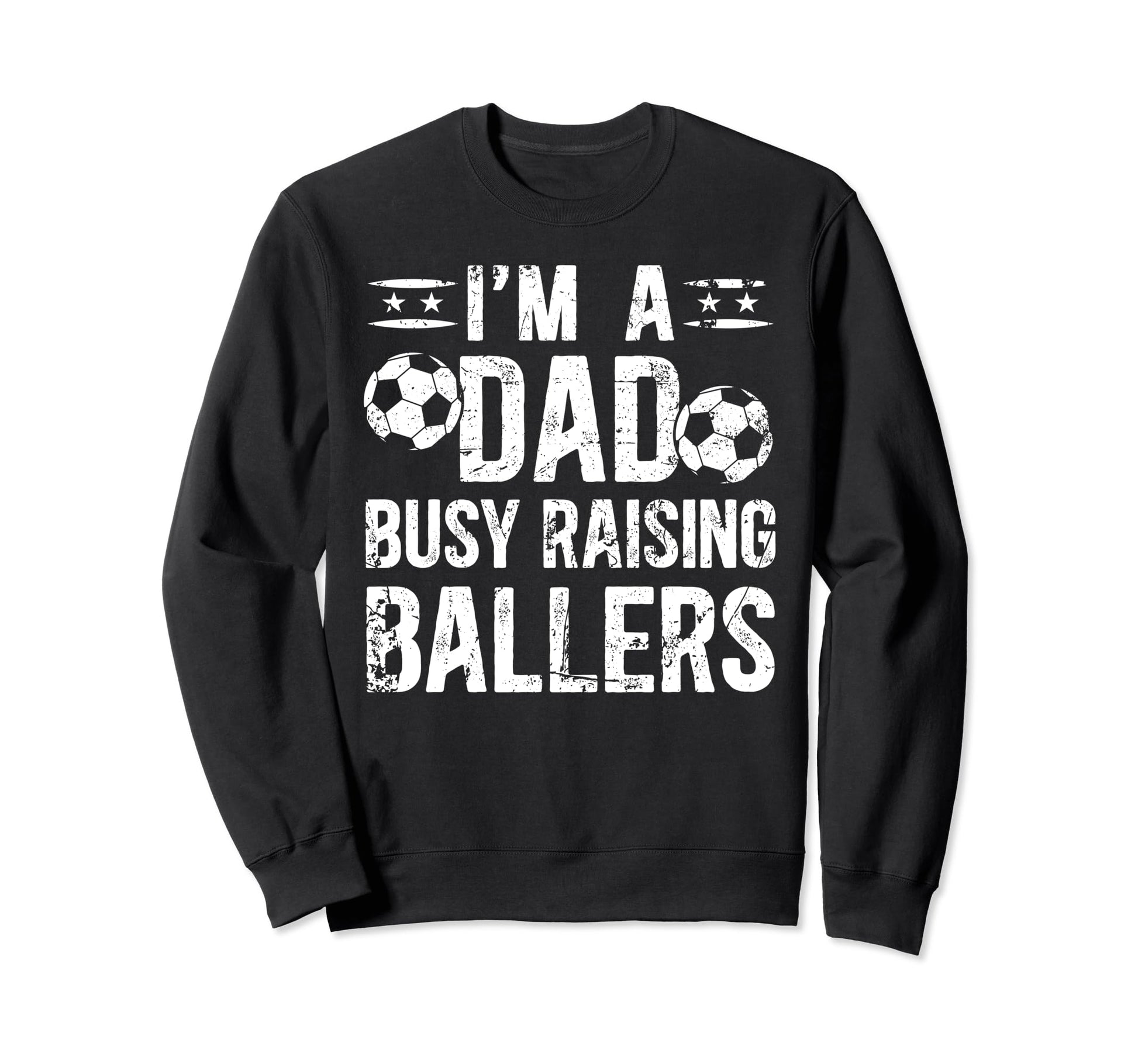 Busy Raising Ballers Soccer Dad Sweatshirt - Aesthetic Graphic for Adults - T-Shirt, Sweatshirt, Hoodie