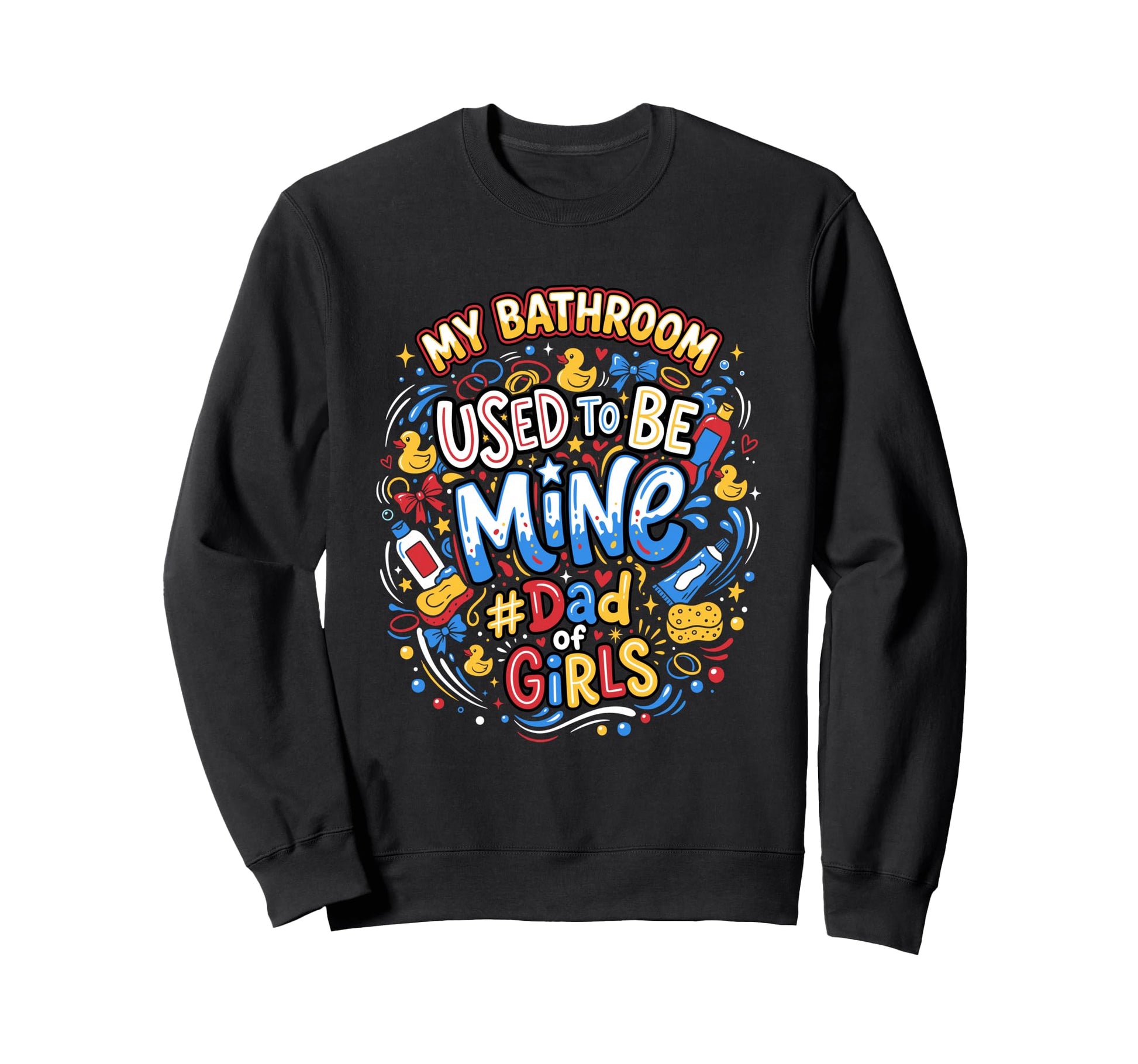 Dad Bathroom Father Sweatshirt - Aesthetic Graphic for Adults - T-Shirt, Sweatshirt, Hoodie
