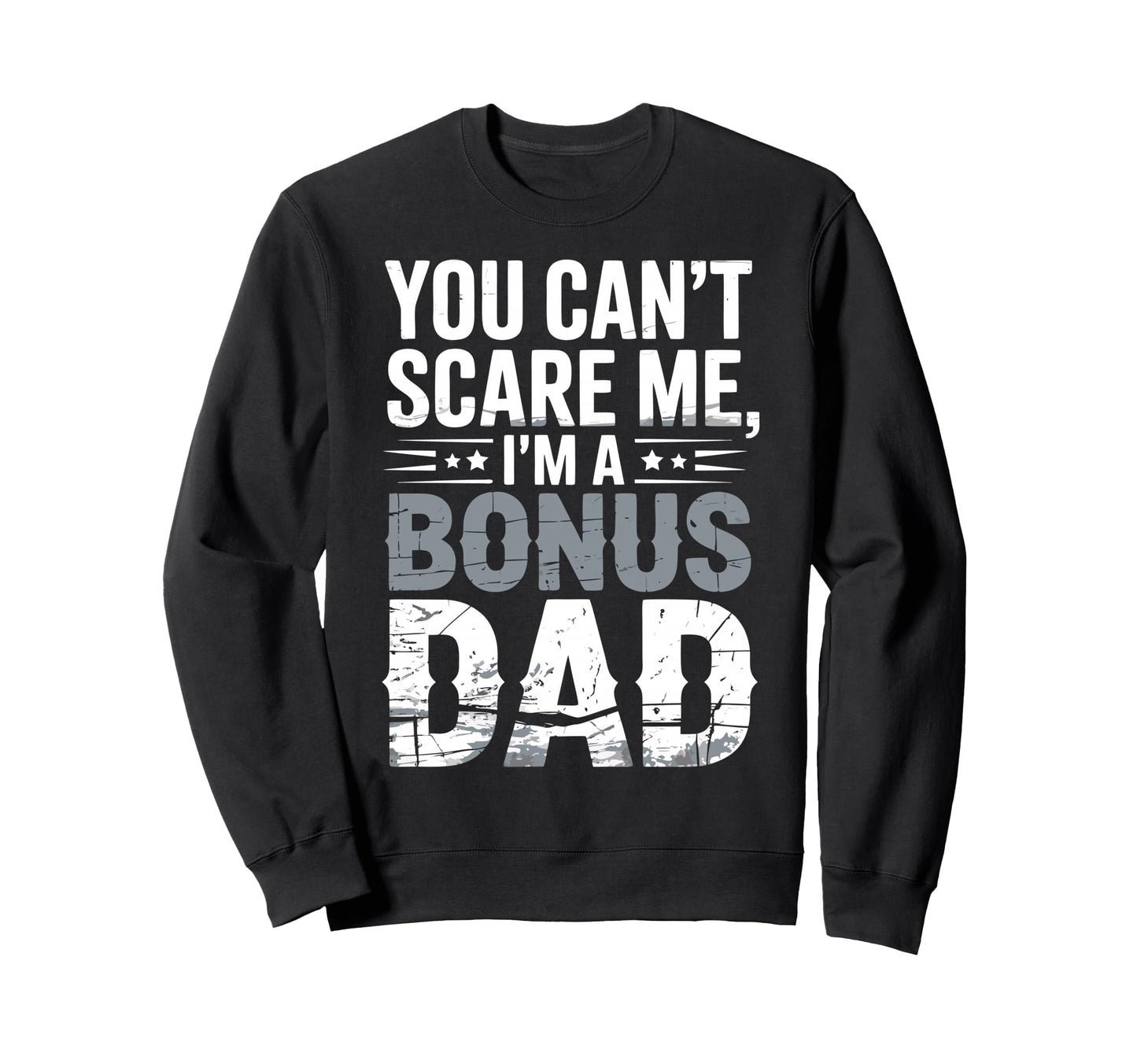 Funny Bonus Dad Step Parent Stepdad Sweatshirt - Custom Art Print Men Women - T-Shirt, Sweatshirt, Hoodie