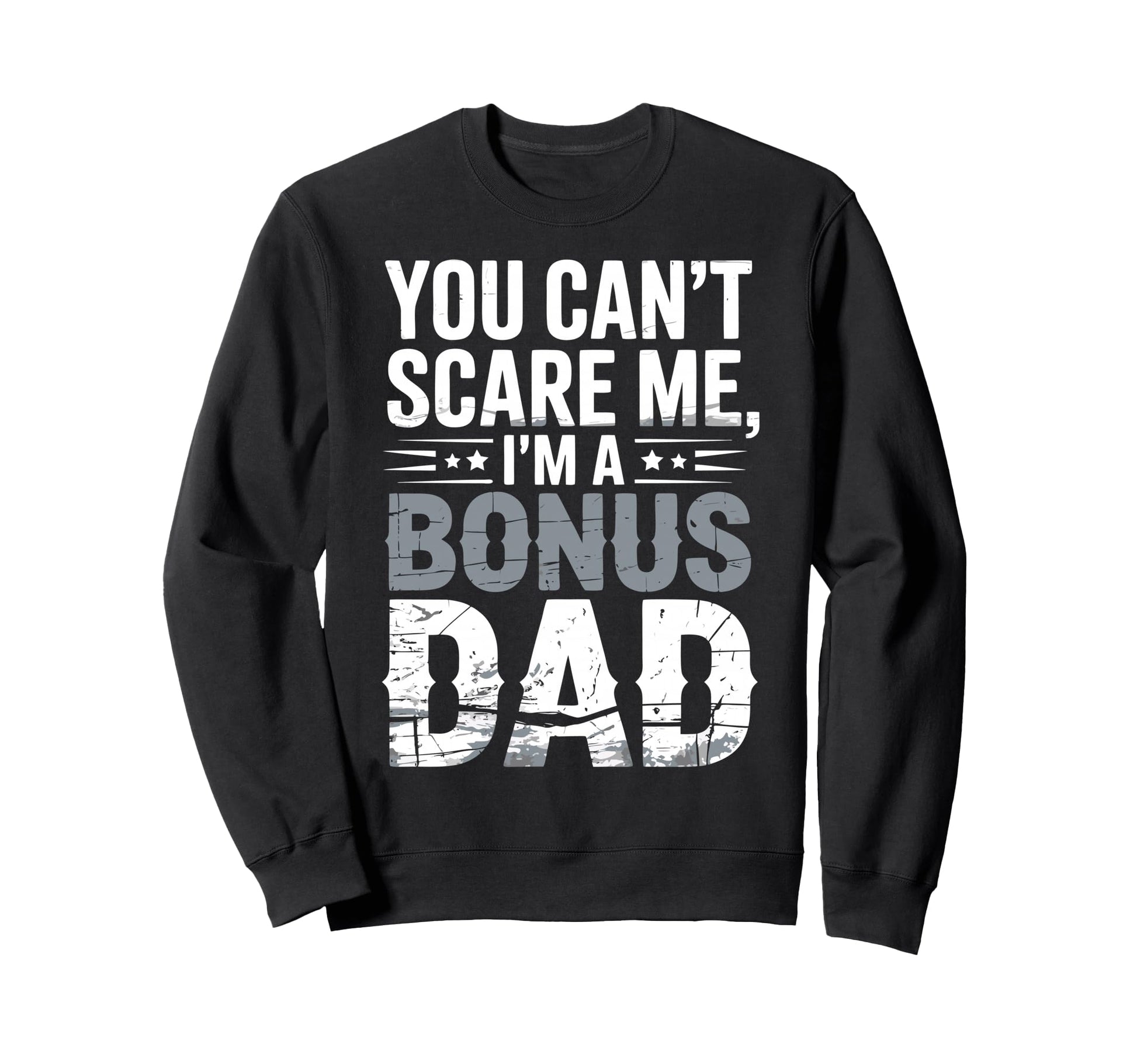 Funny Bonus Dad Step Parent Stepdad Sweatshirt - Custom Art Print Men Women - T-Shirt, Sweatshirt, Hoodie